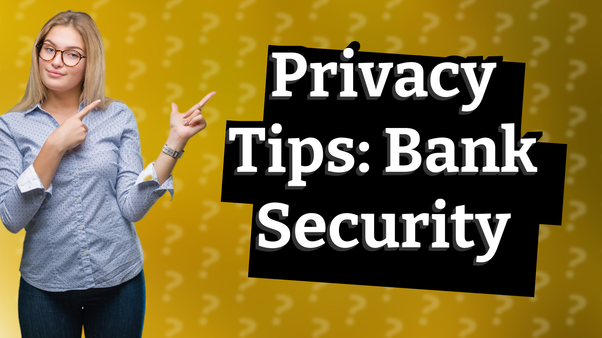 Privacy Tips: Bank Security