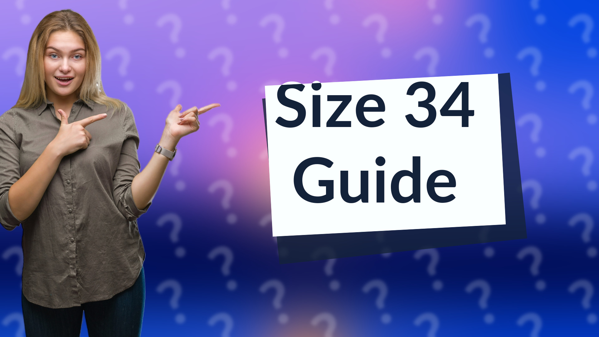 Size 34 Guide