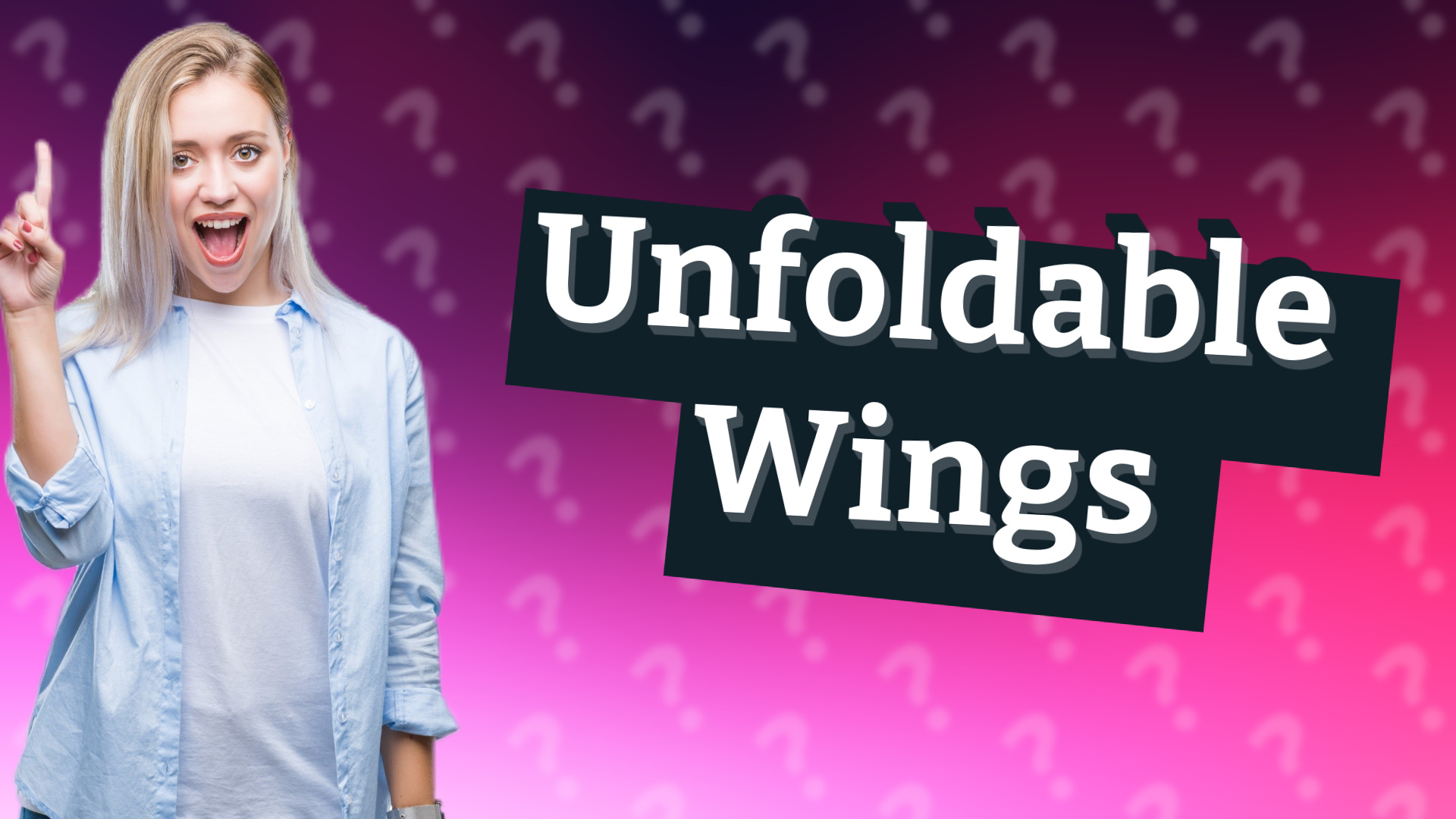 Unfoldable Wings