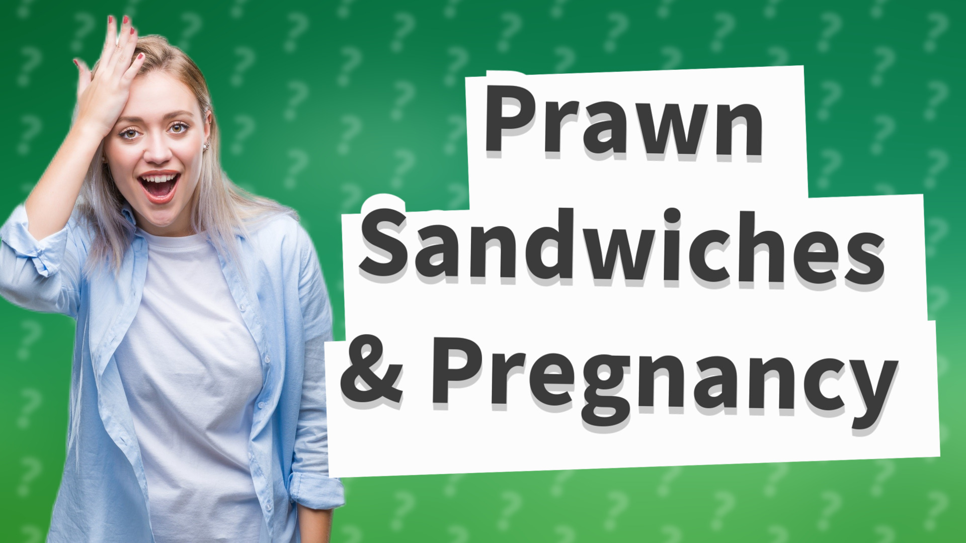 Prawn Sandwiches & Pregnancy