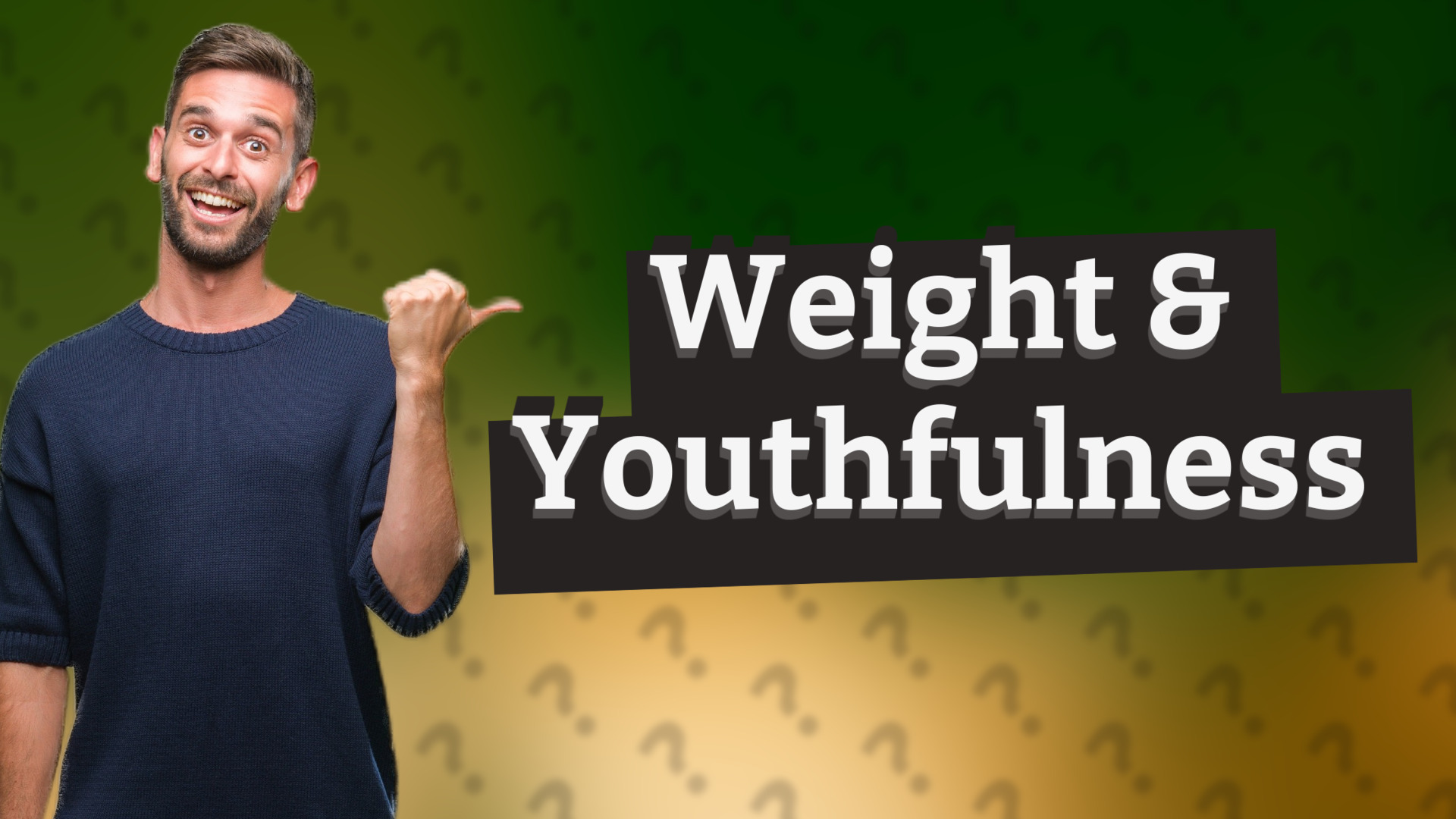 Weight & Youthfulness