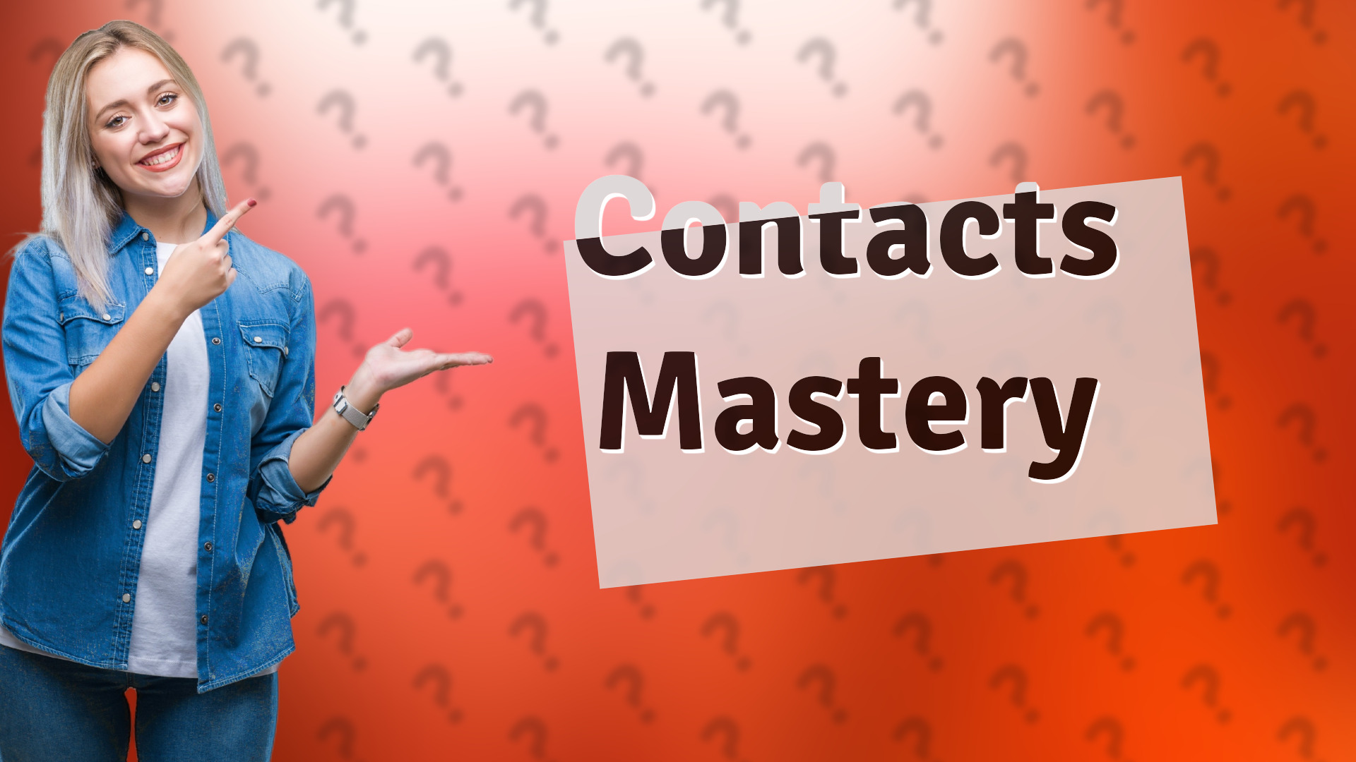 Contacts Mastery