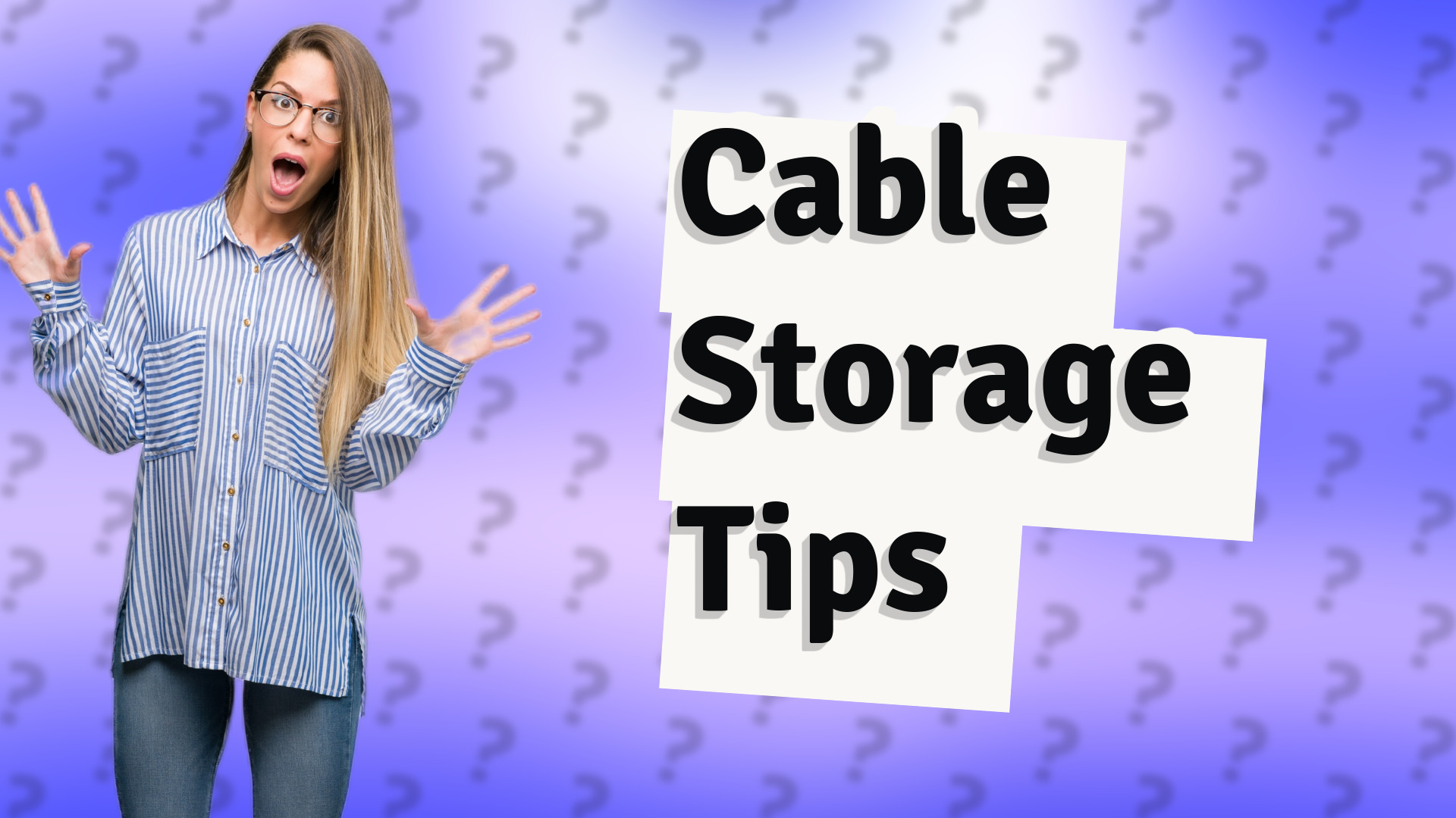 Cable Storage Tips