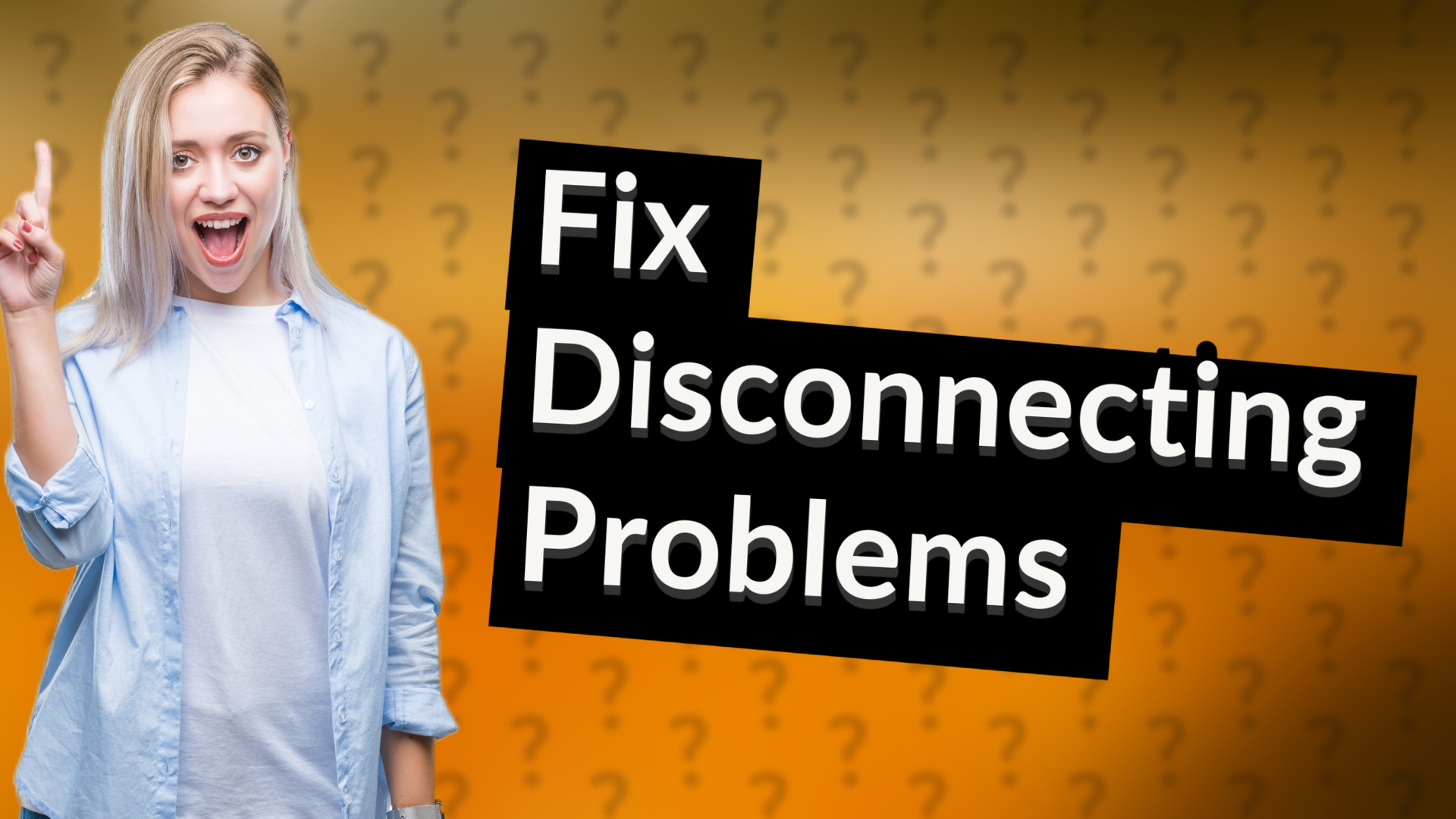 Fix Disconnecting Problems
