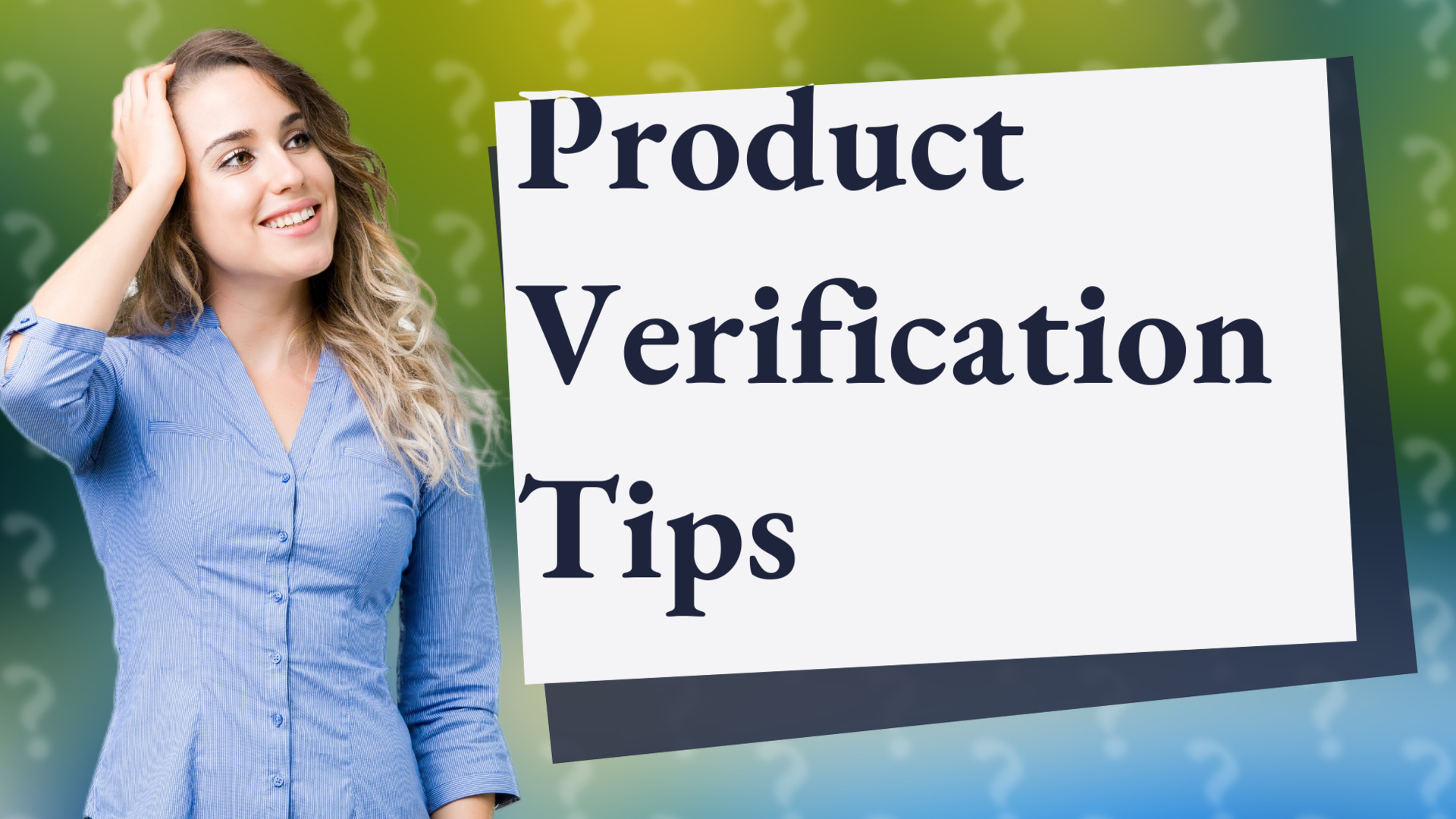 Product Verification Tips