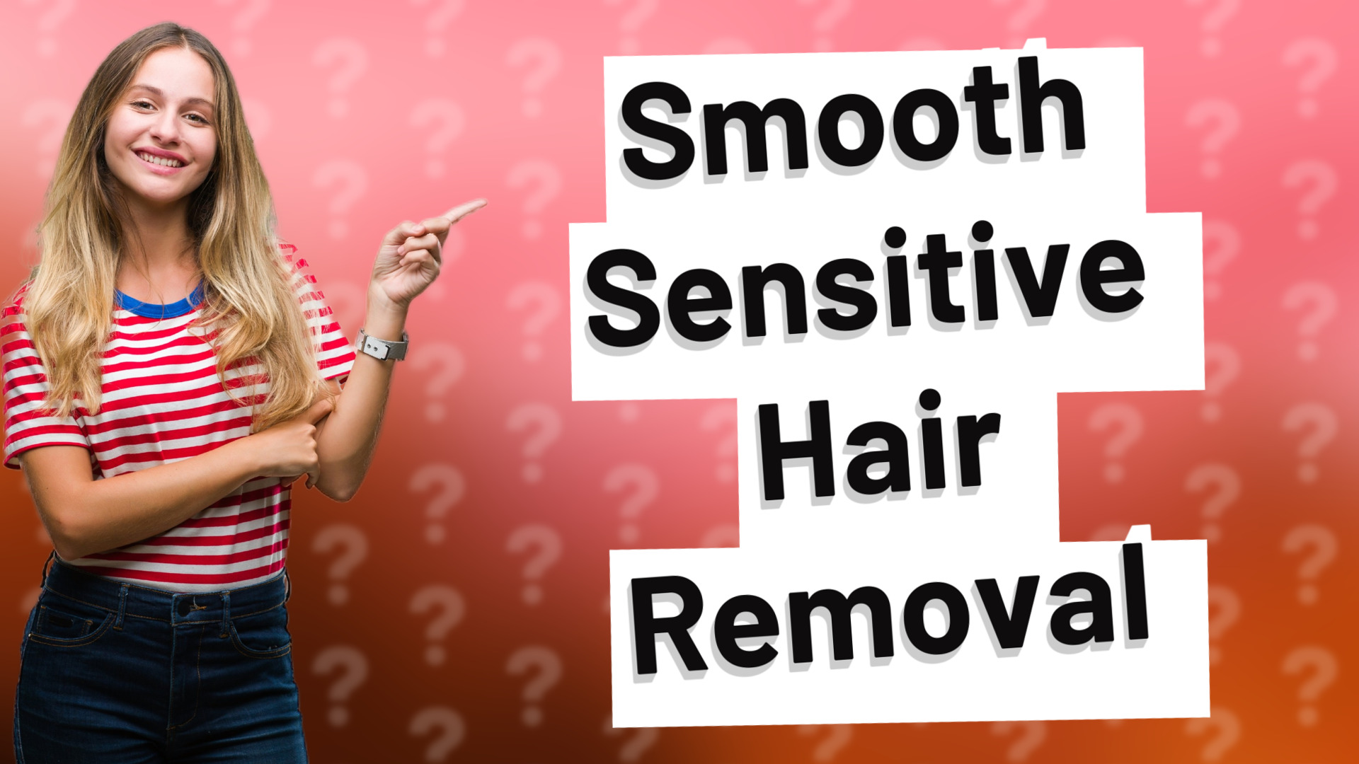 Smooth Sensitive Hair Removal