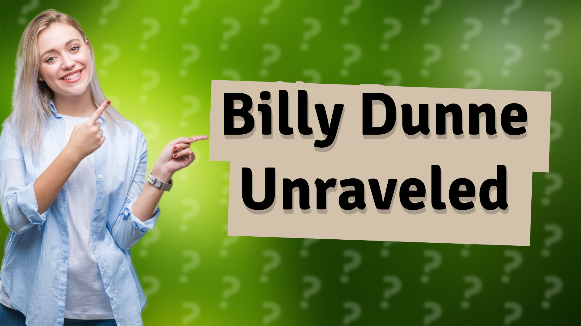 Billy Dunne Unraveled