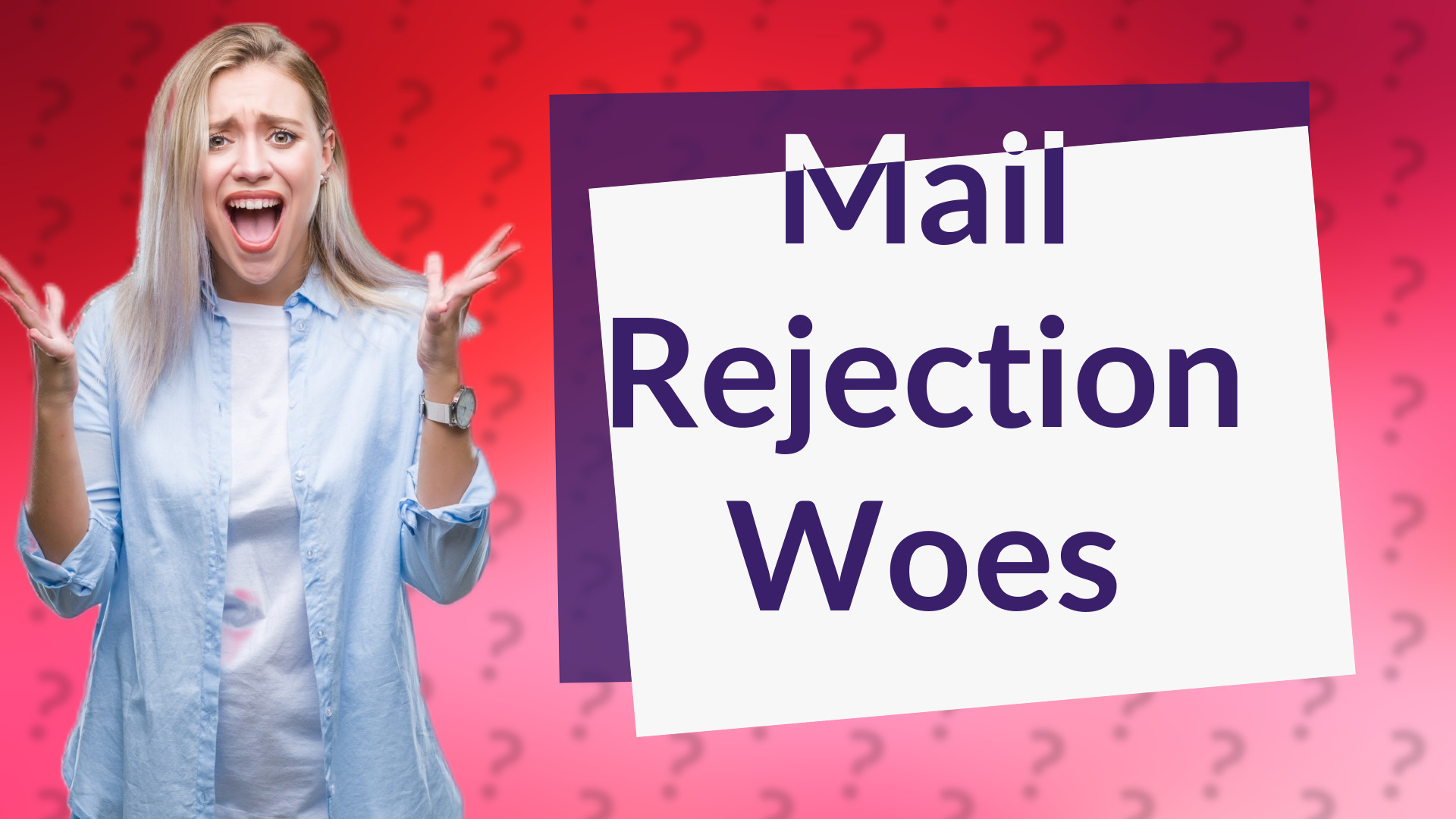 Mail Rejection Woes