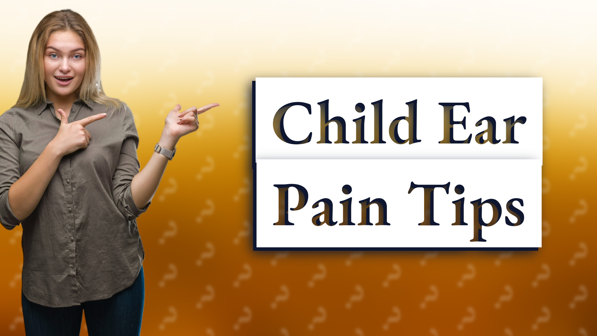 Child Ear Pain Tips