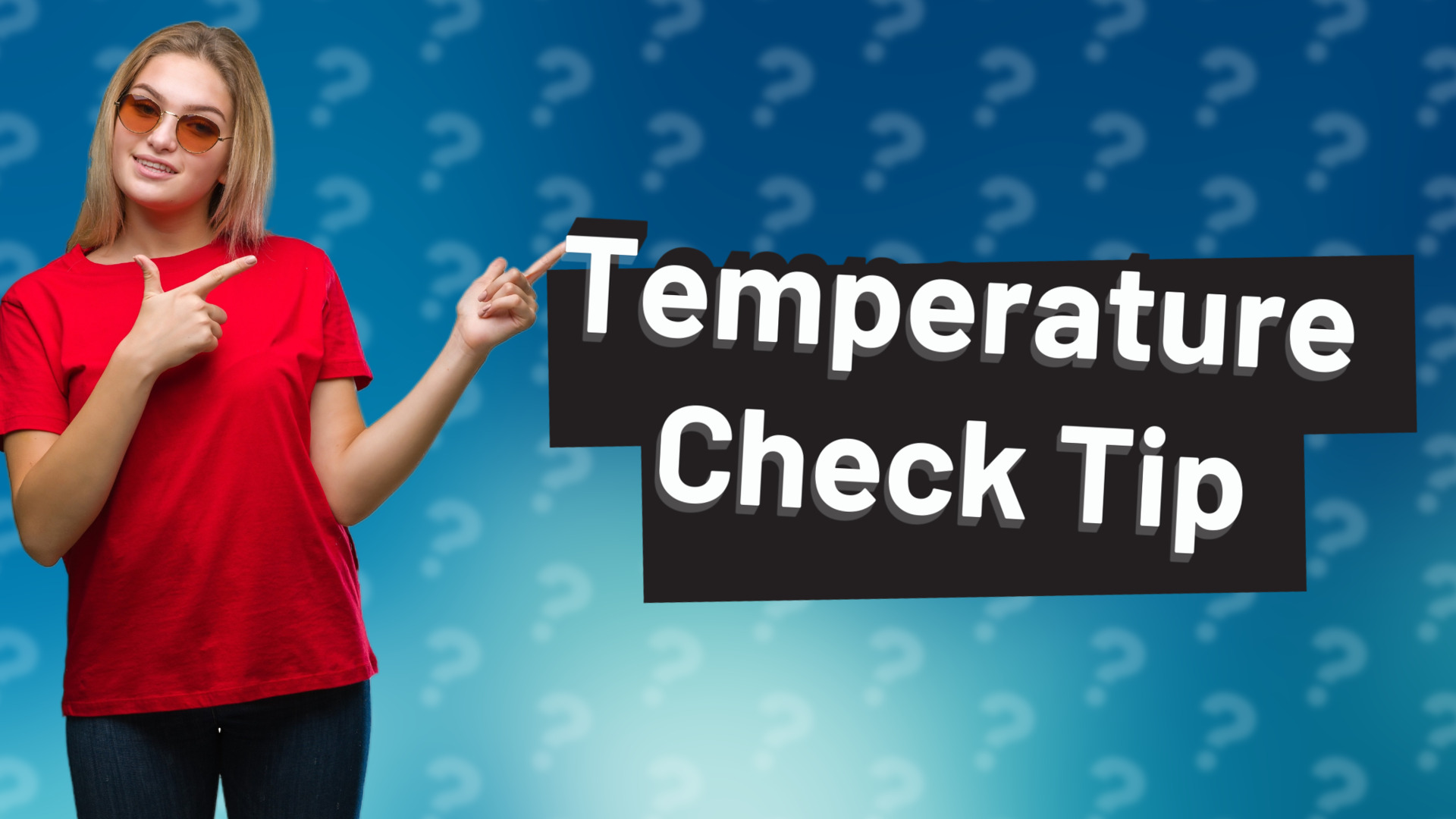 Temperature Check Tip