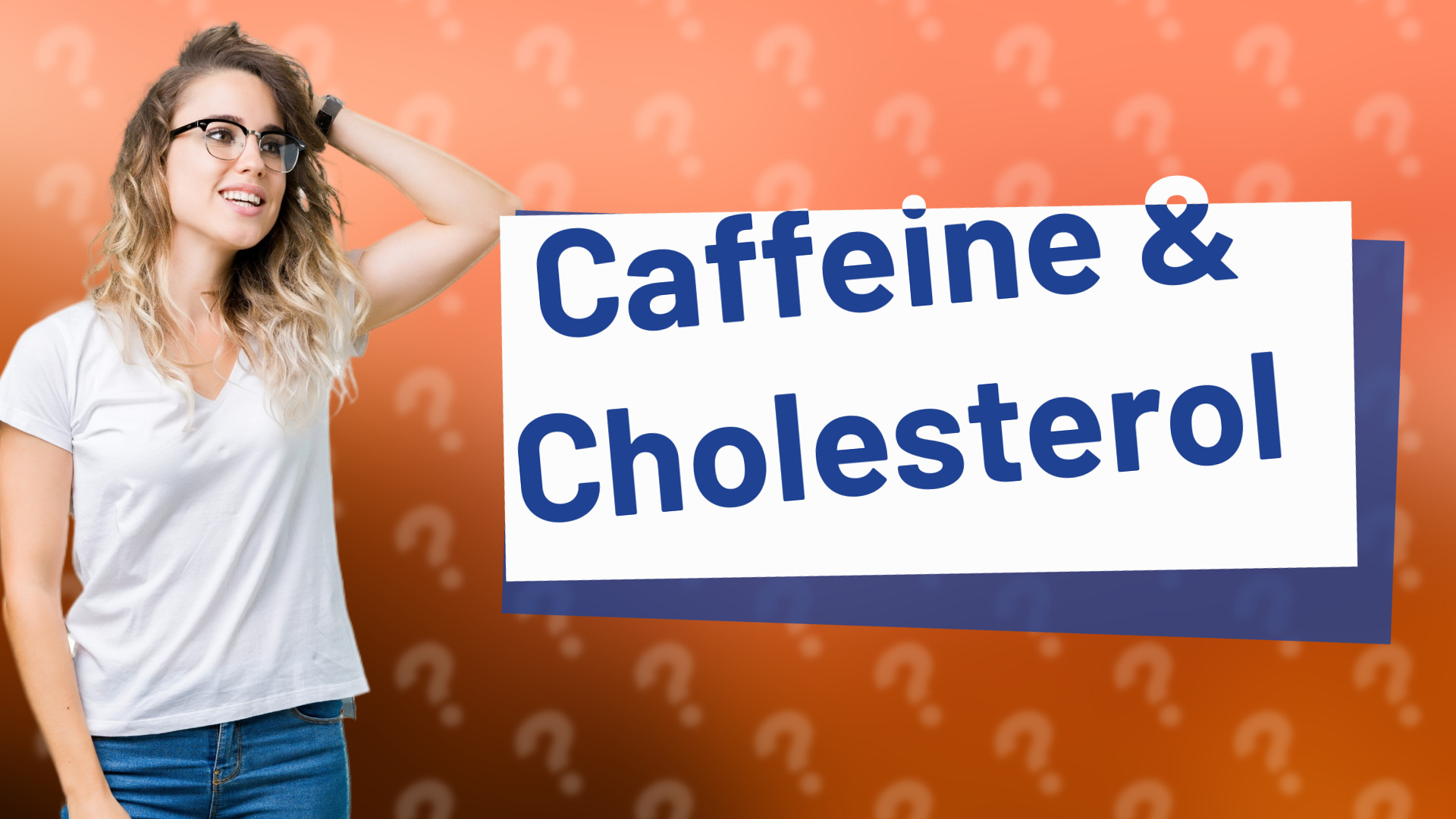 Caffeine & Cholesterol