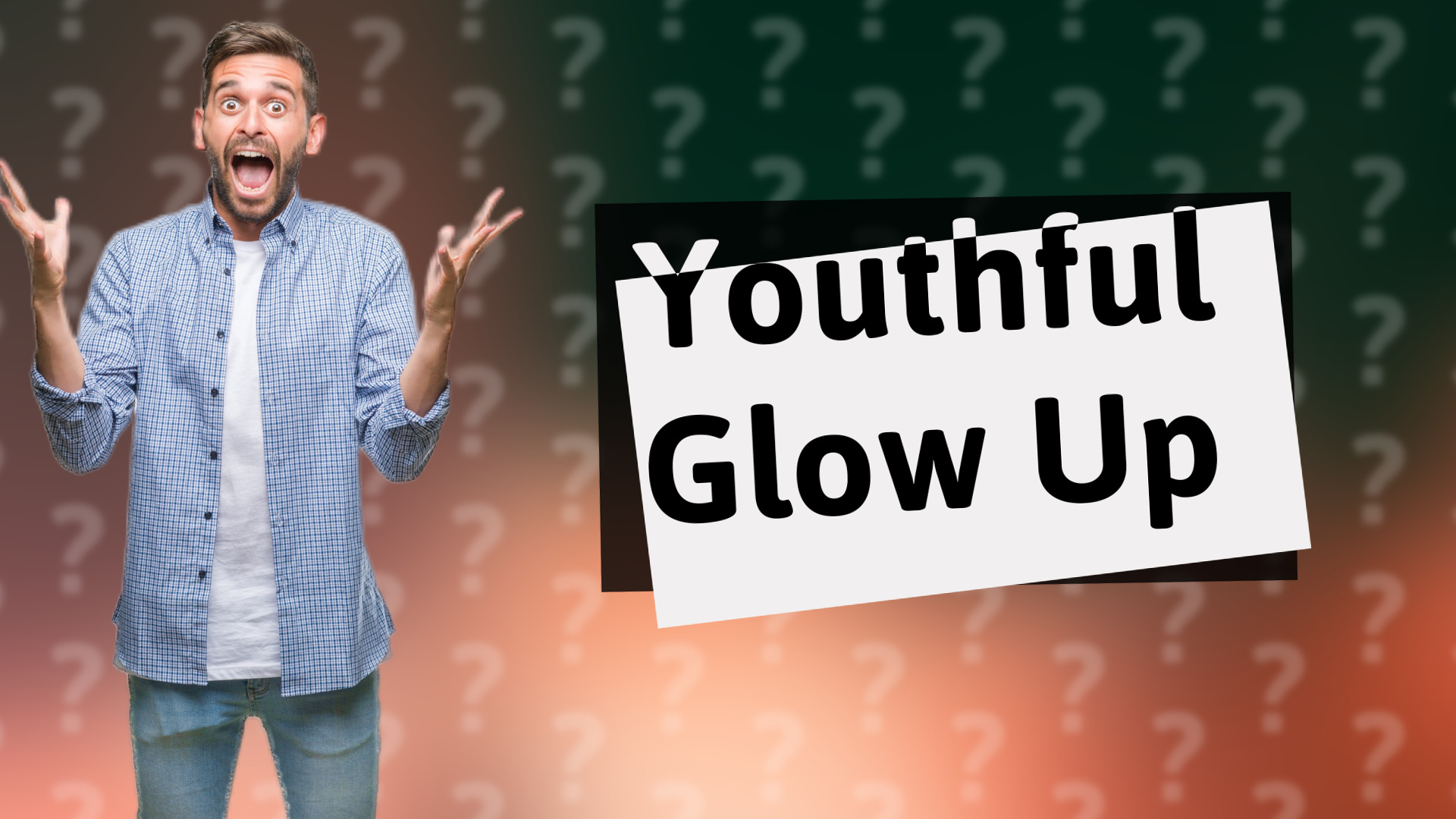 Youthful Glow Up