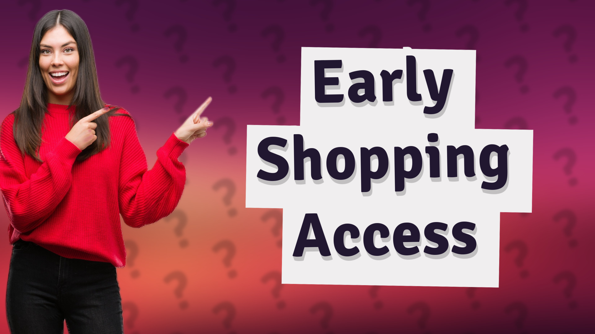 Early Shopping Access