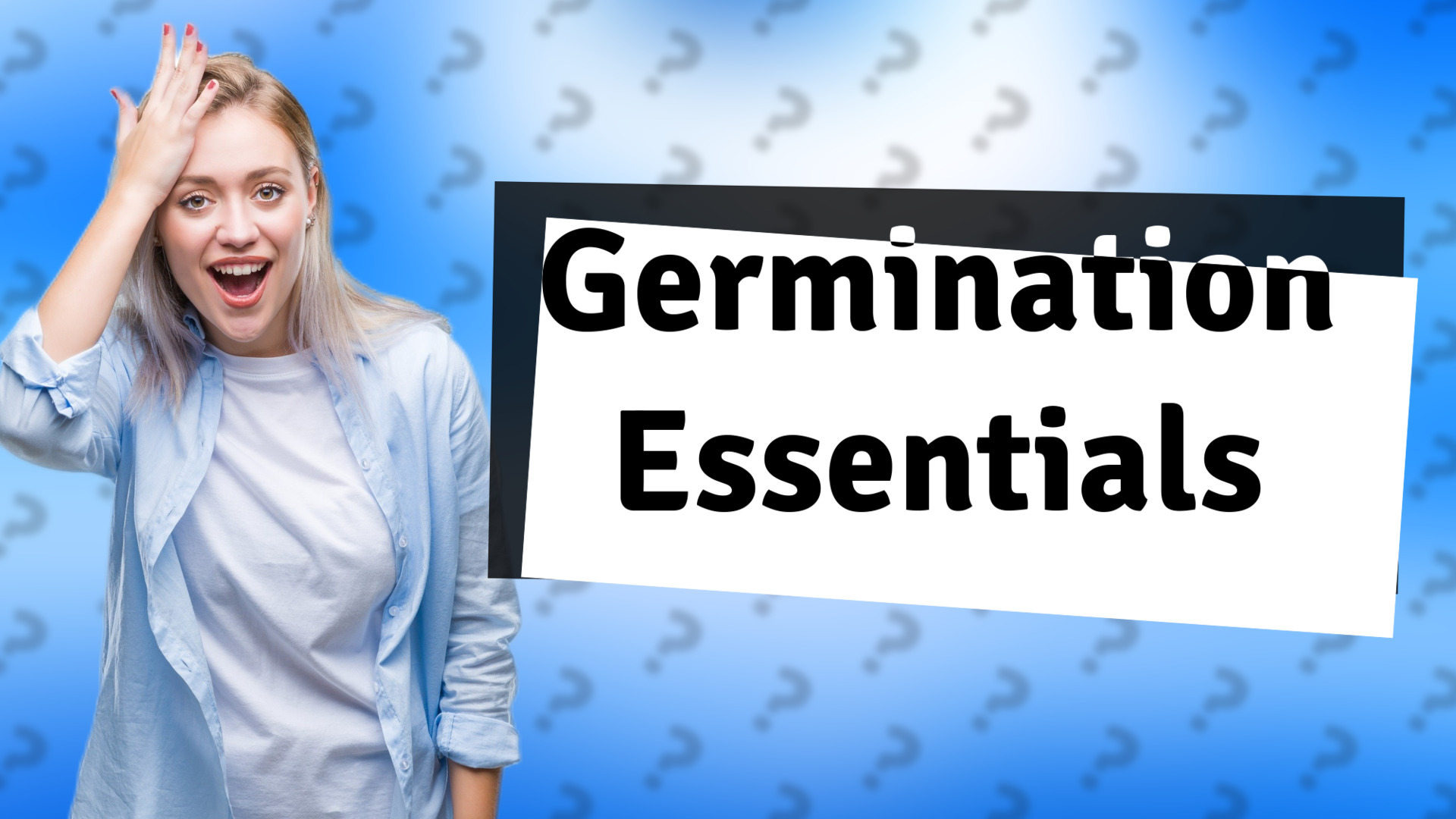 Germination Essentials