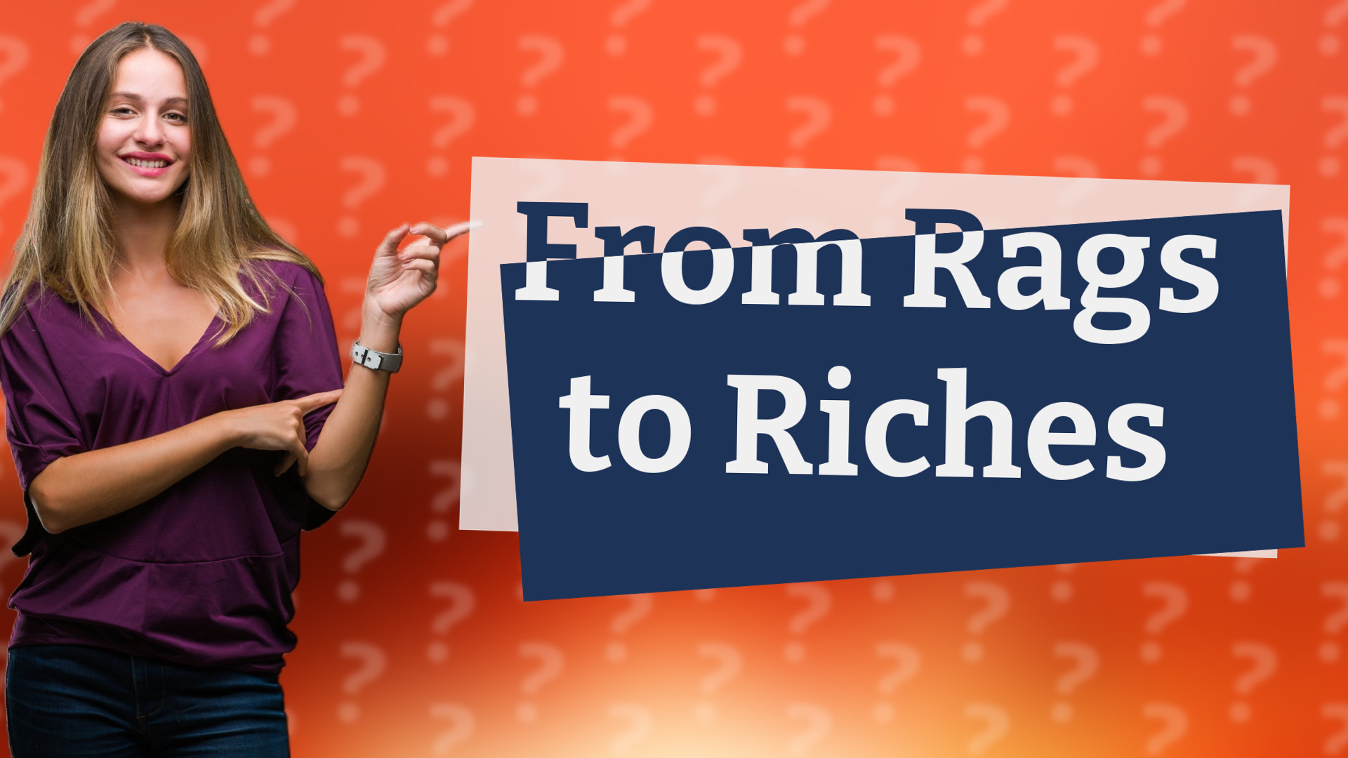 From Rags to Riches