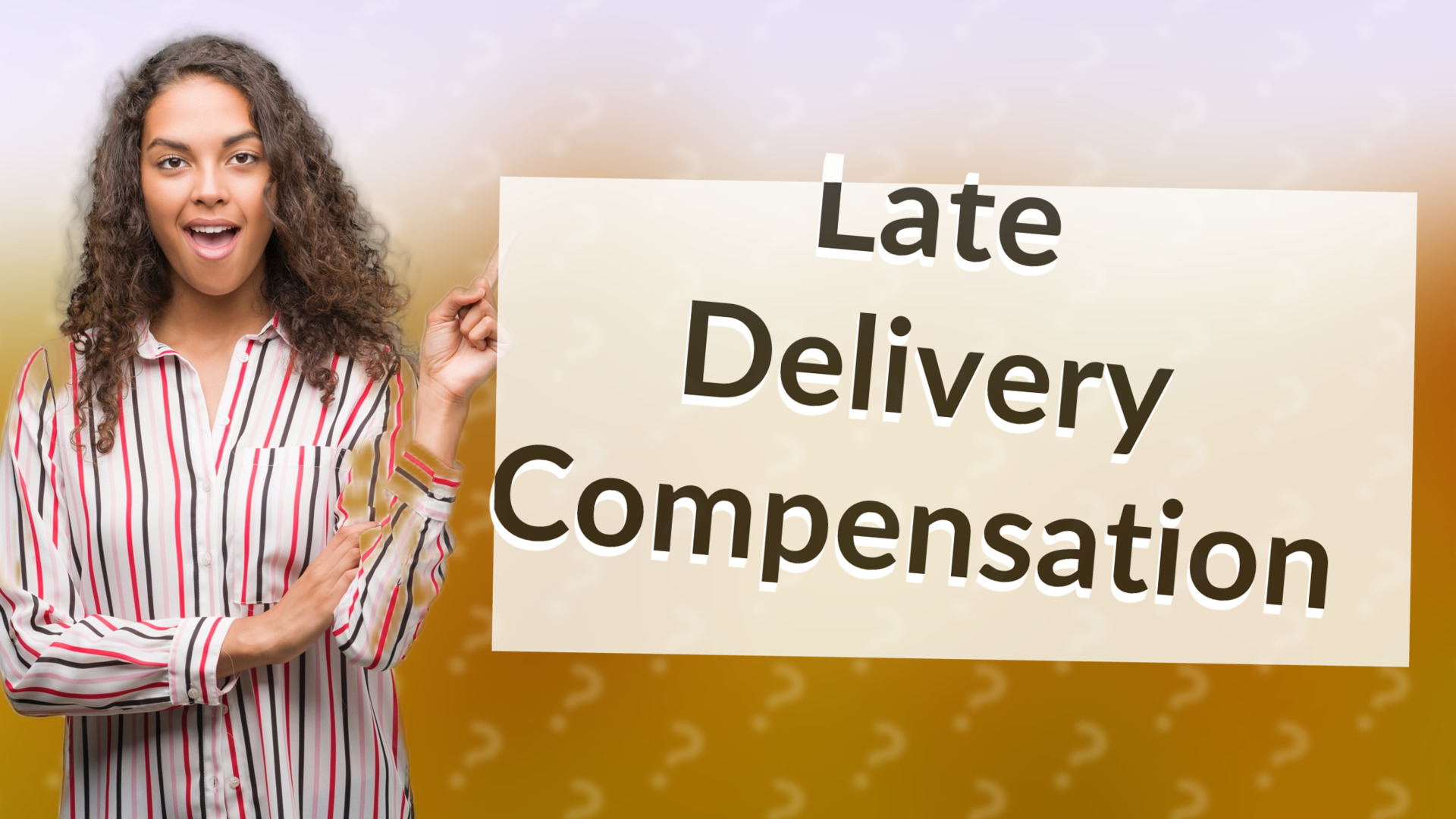 Late Delivery Compensation