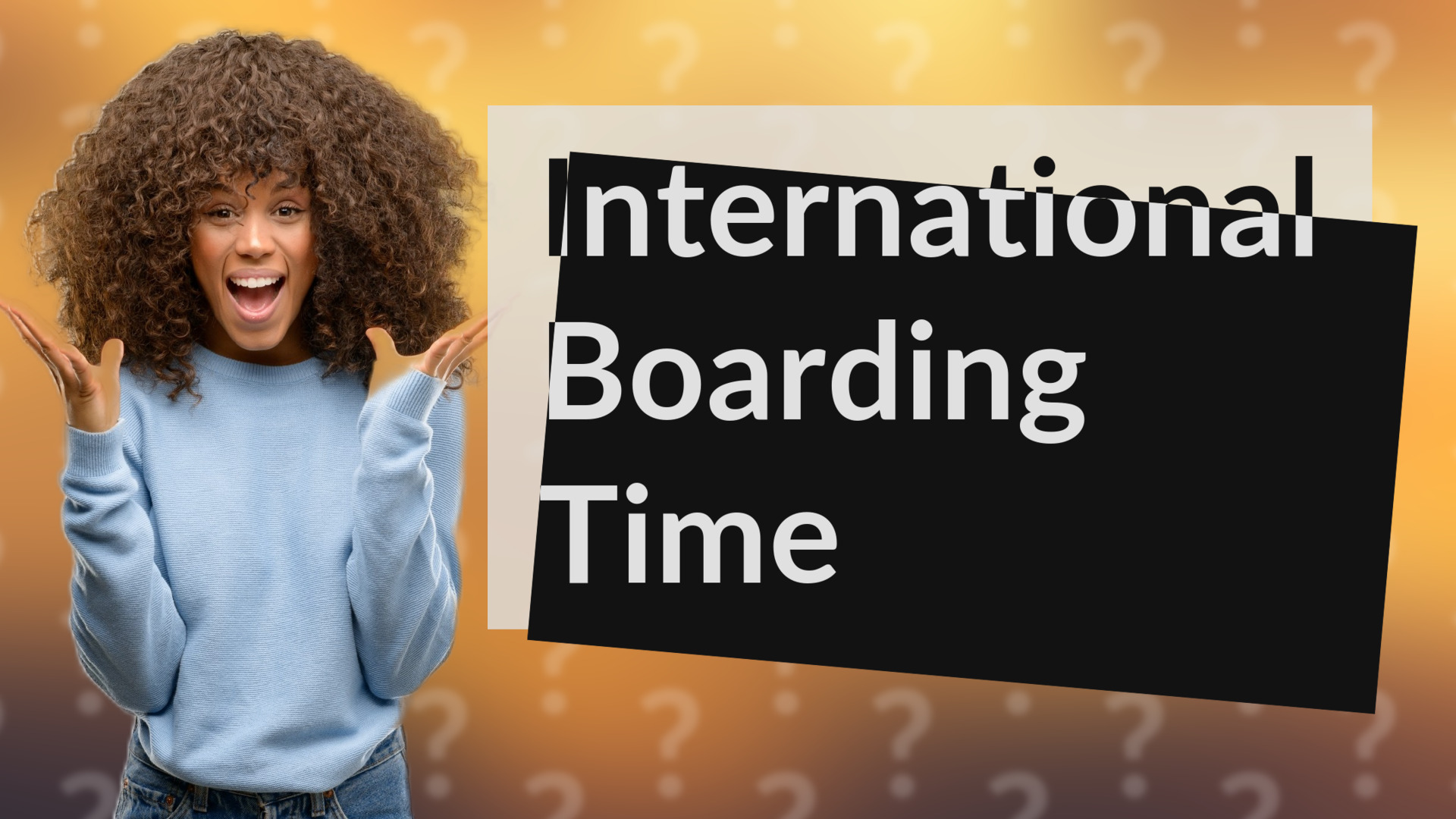 International Boarding Time
