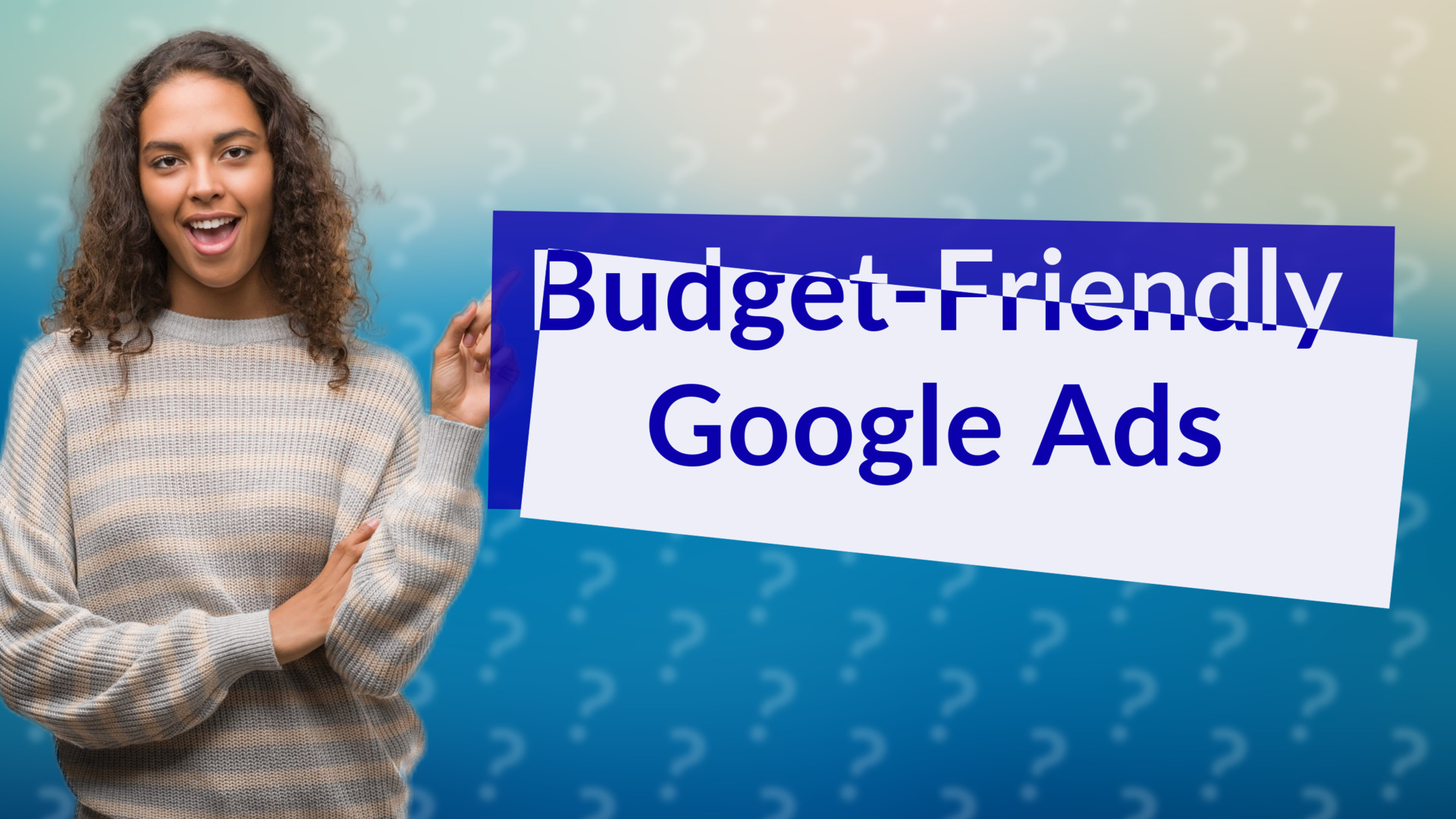Budget-Friendly Google Ads