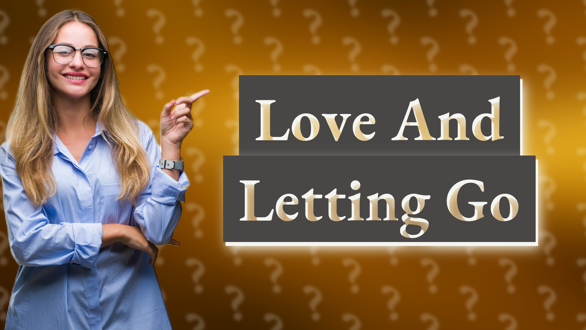 Love And Letting Go