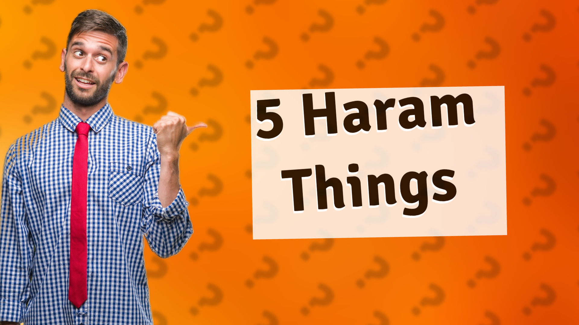 5 Haram Things