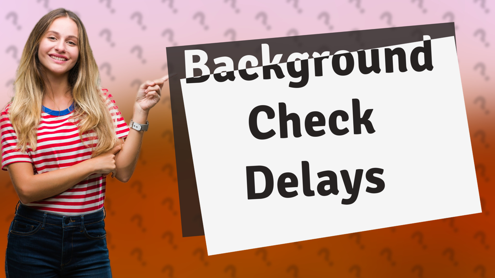 Background Check Delays