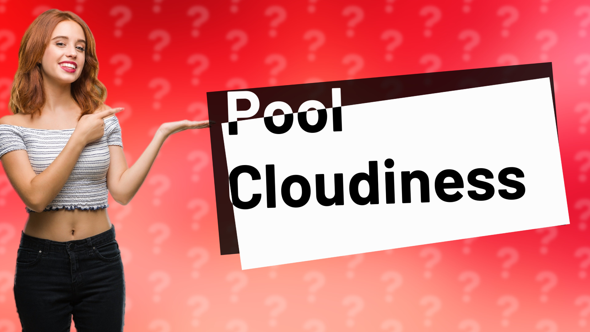 Pool Cloudiness
