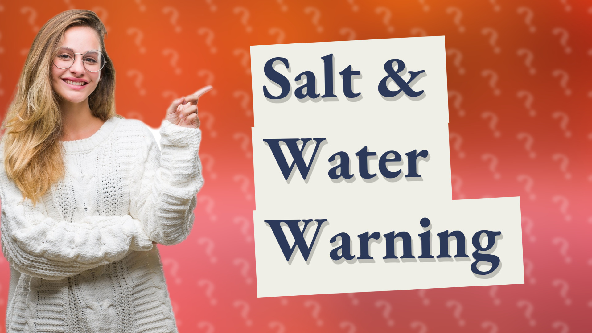 Salt & Water Warning