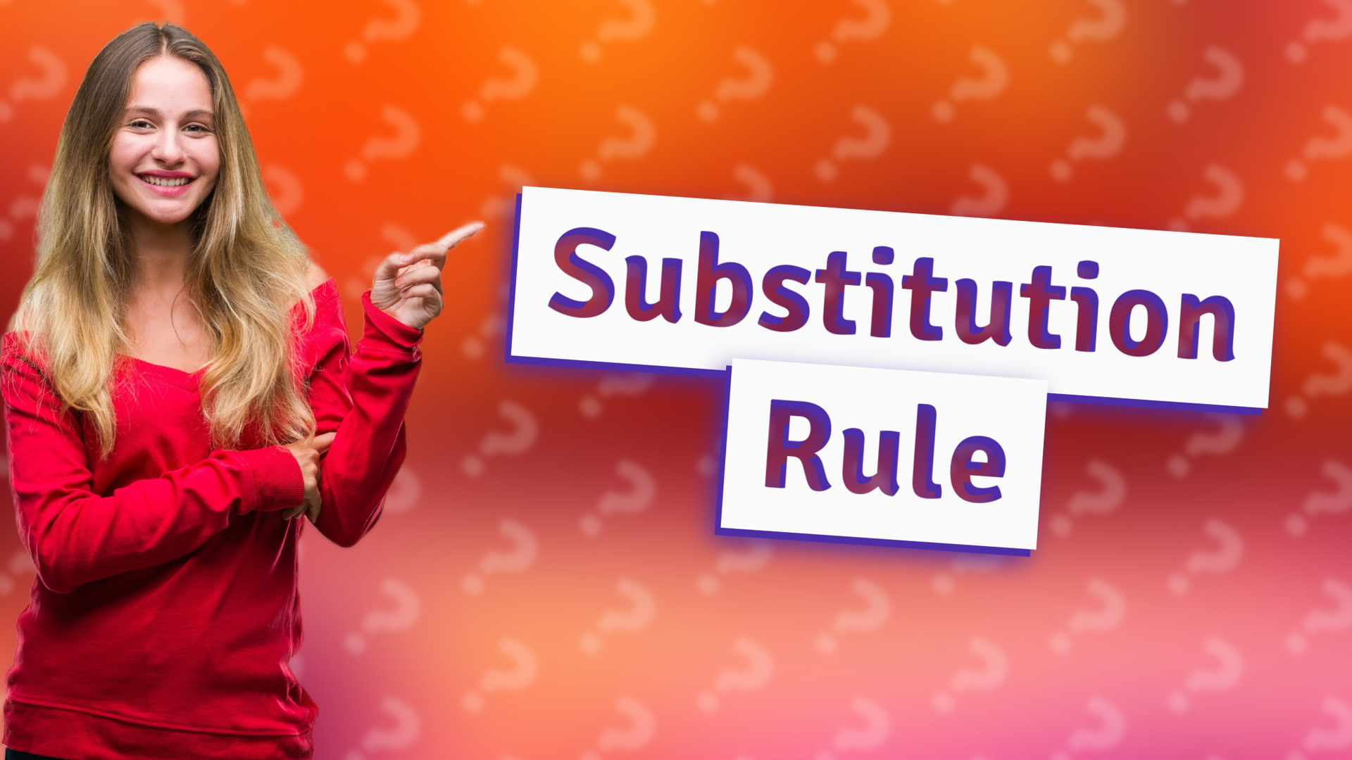 Substitution Rule