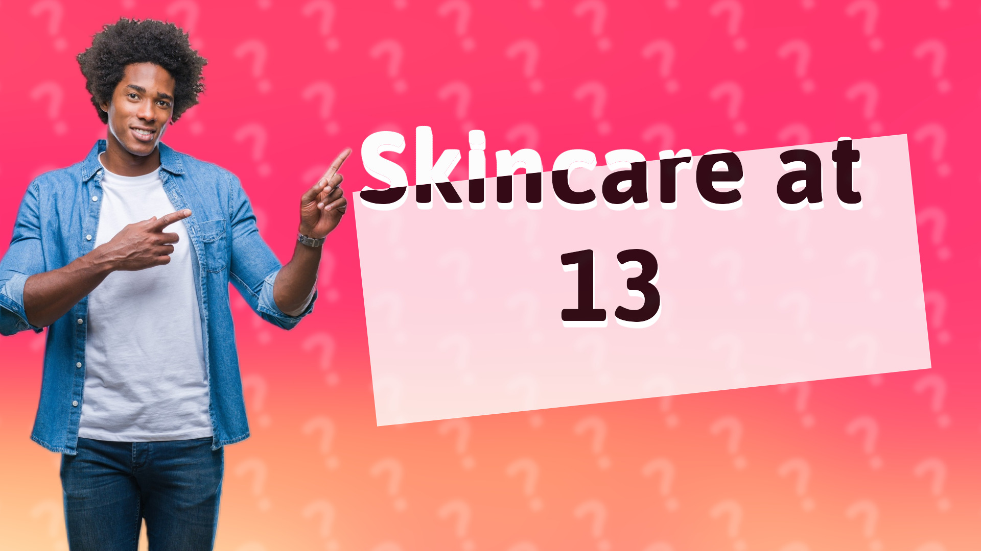 Skincare at 13