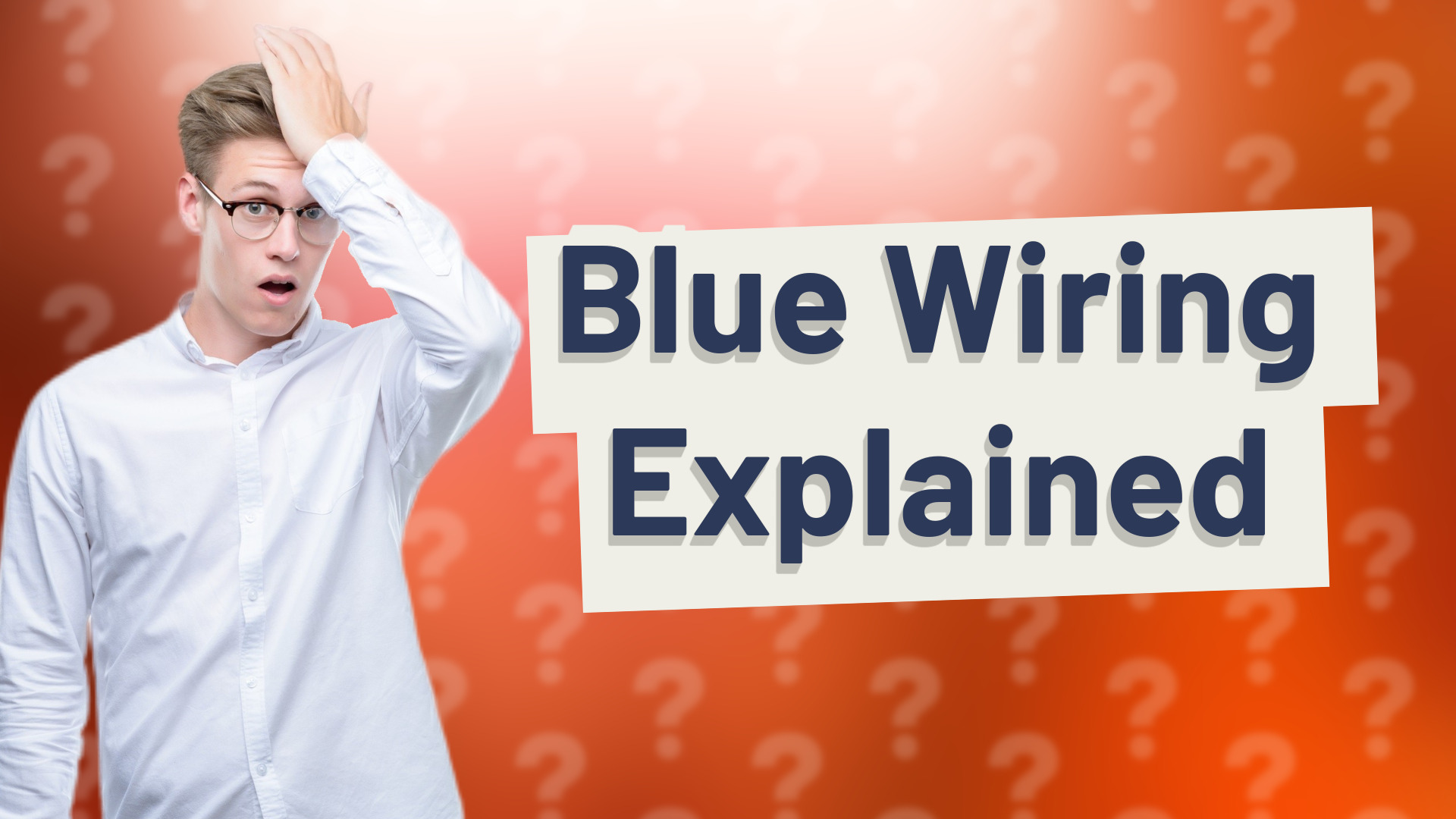 Blue Wiring Explained