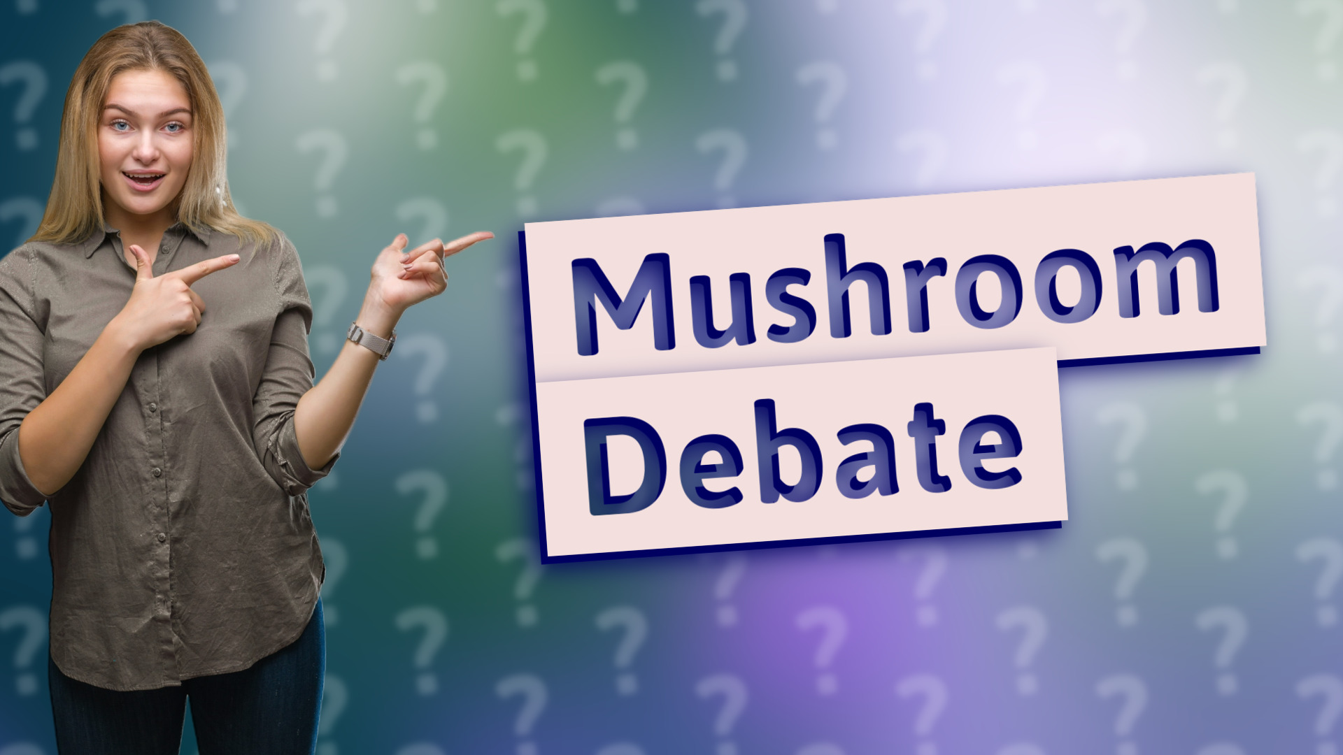 Mushroom Debate