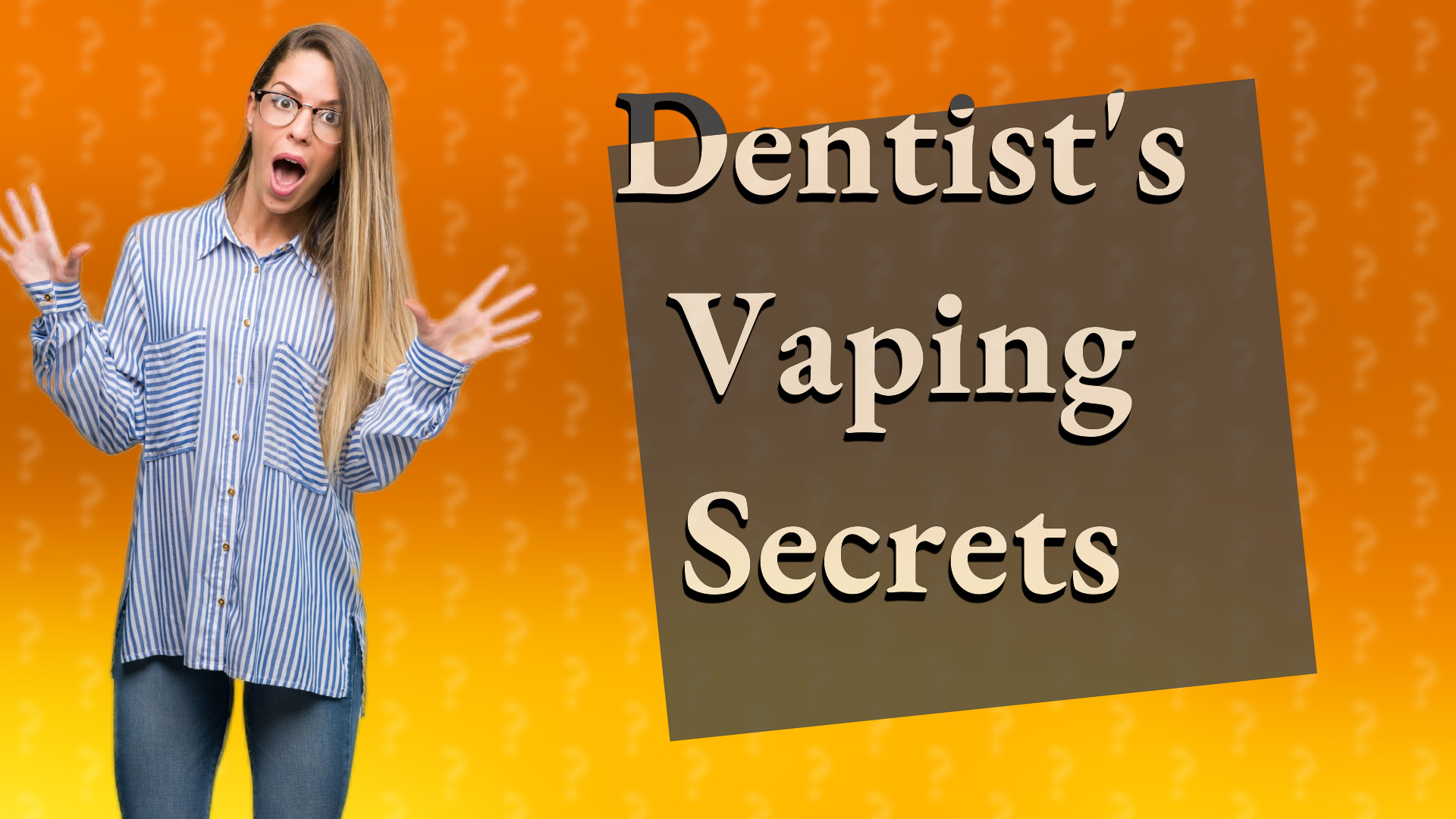 Dentist's Vaping Secrets