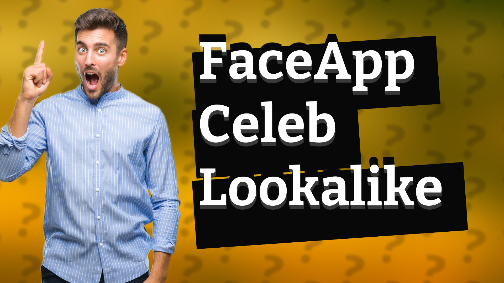 FaceApp Celeb Lookalike