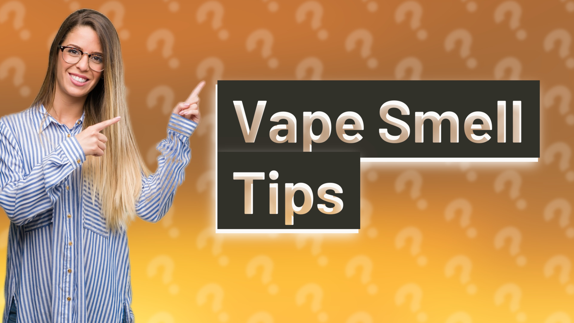 Vape Smell Tips
