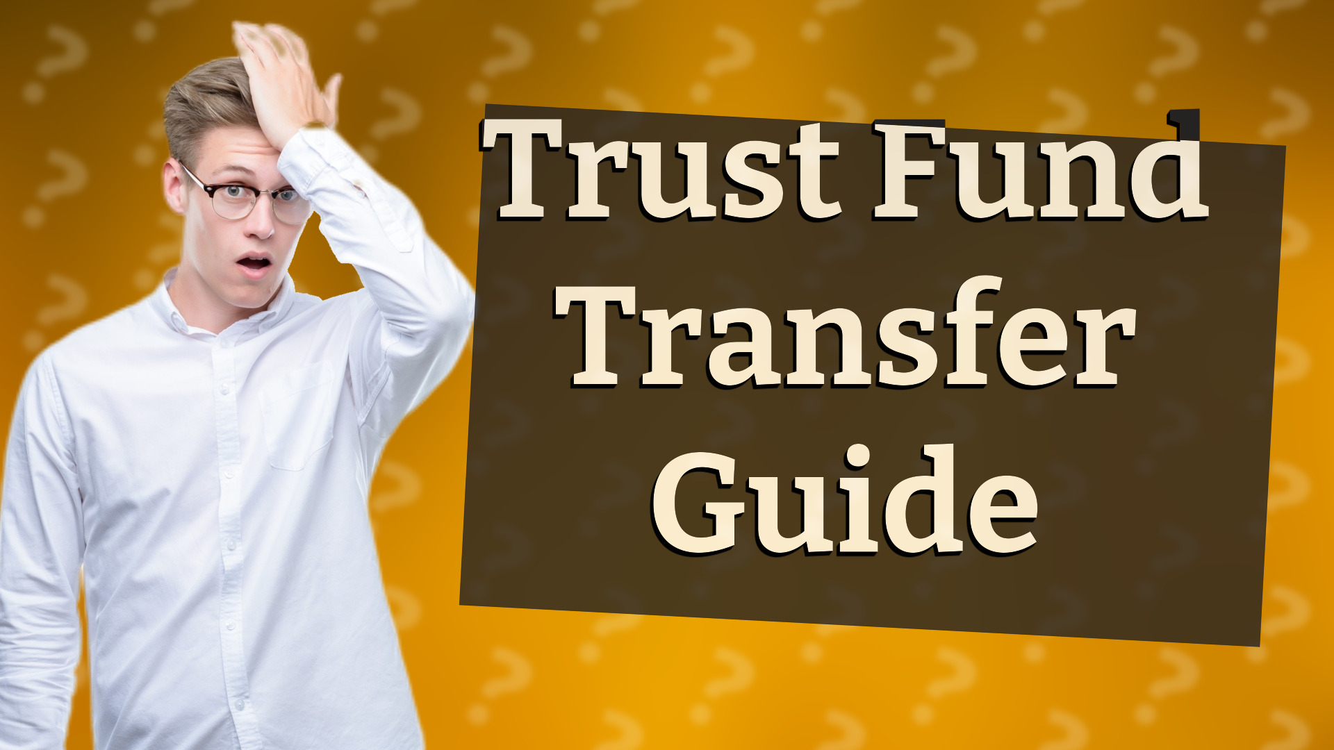 Trust Fund Transfer Guide