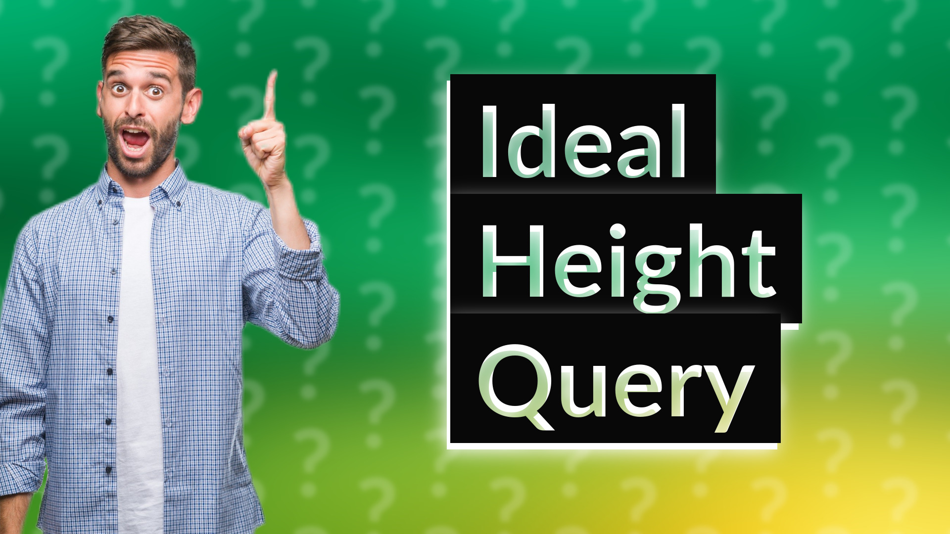 Ideal Height Query