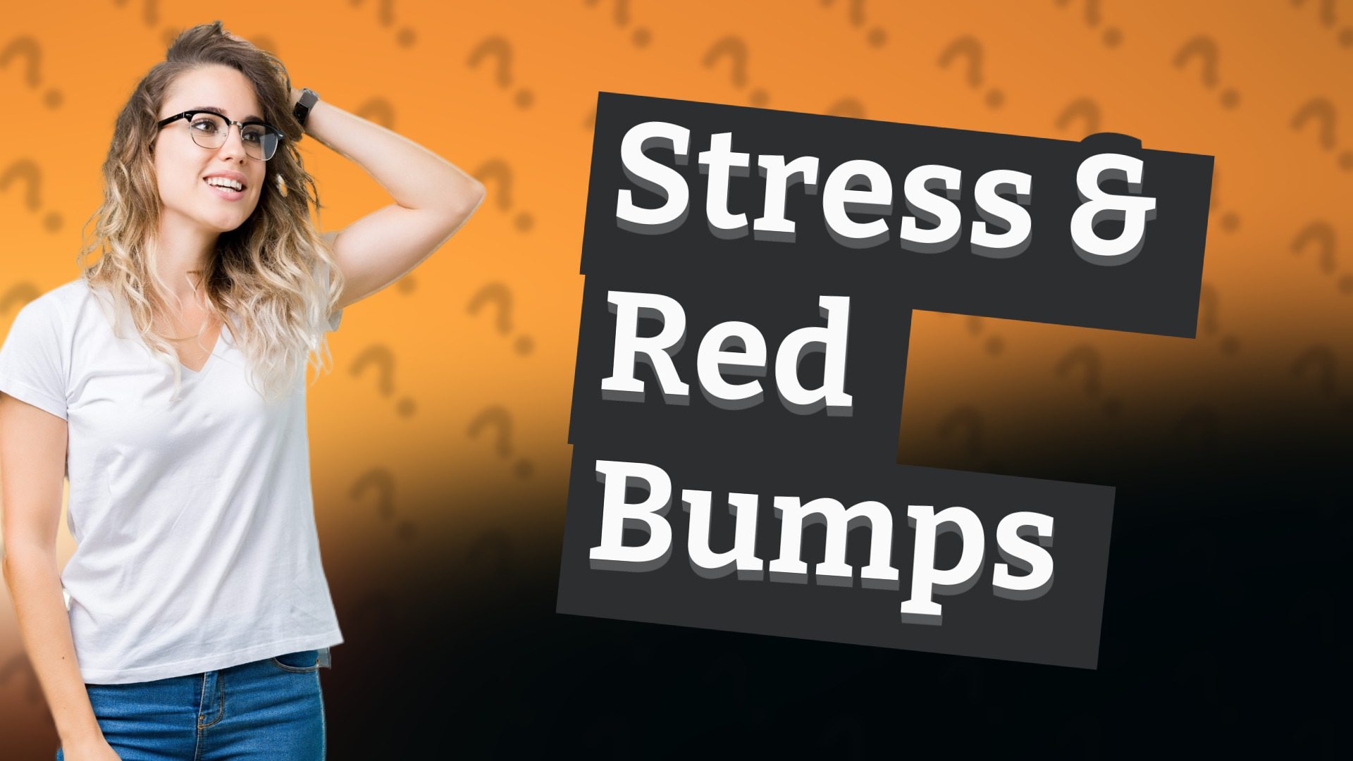 Stress & Red Bumps