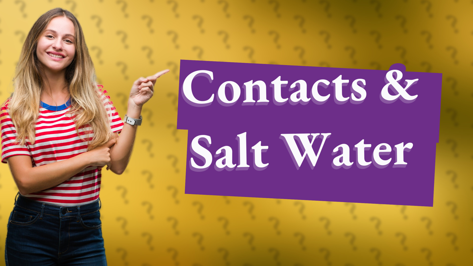 Contacts & Salt Water