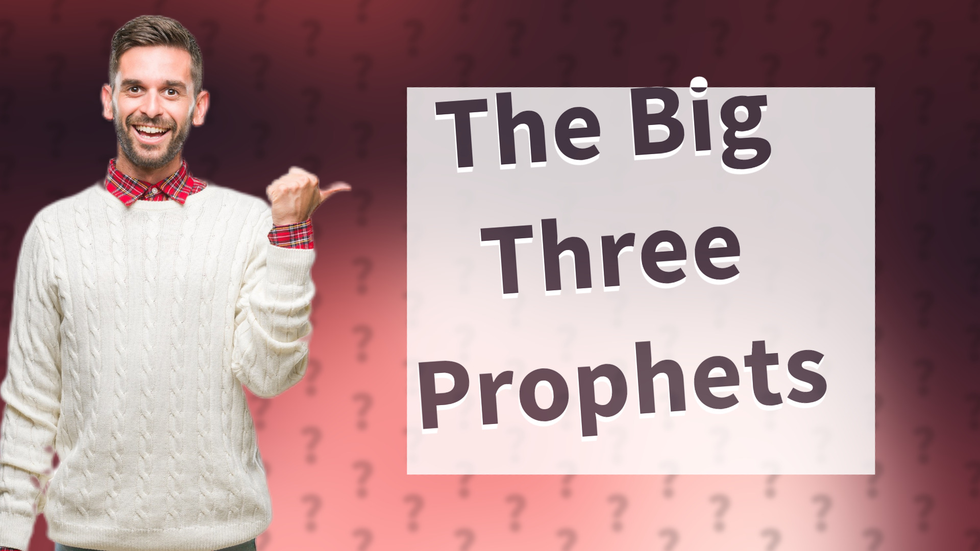 The Big Three Prophets