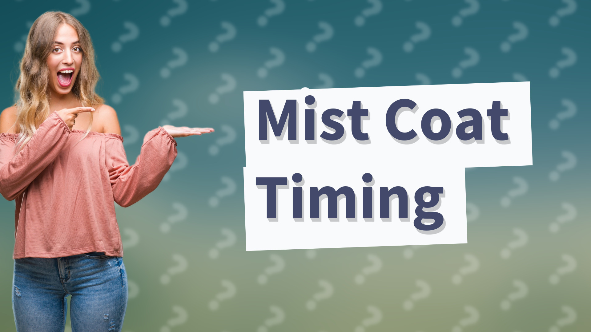 Mist Coat Timing