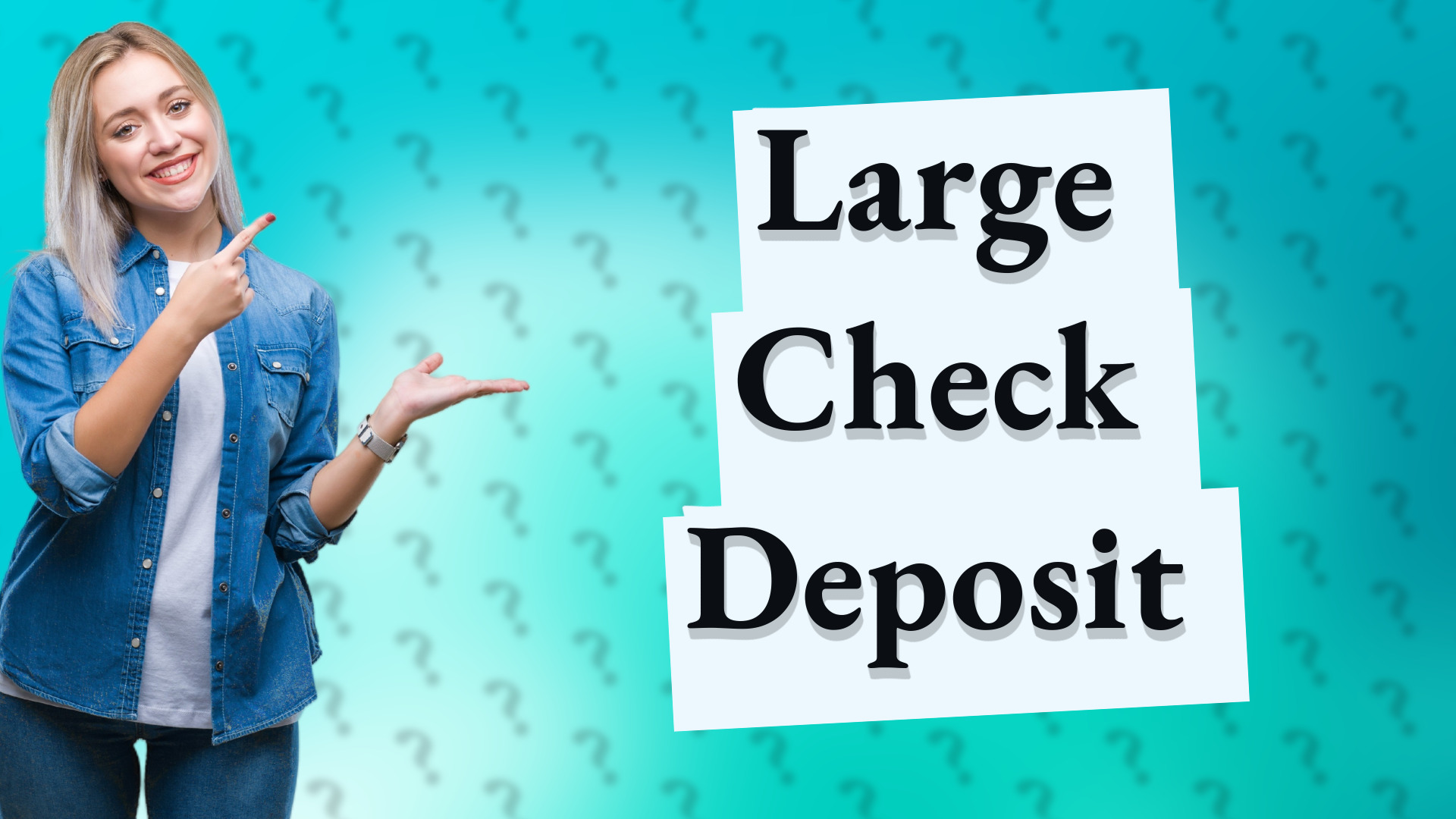 Large Check Deposit