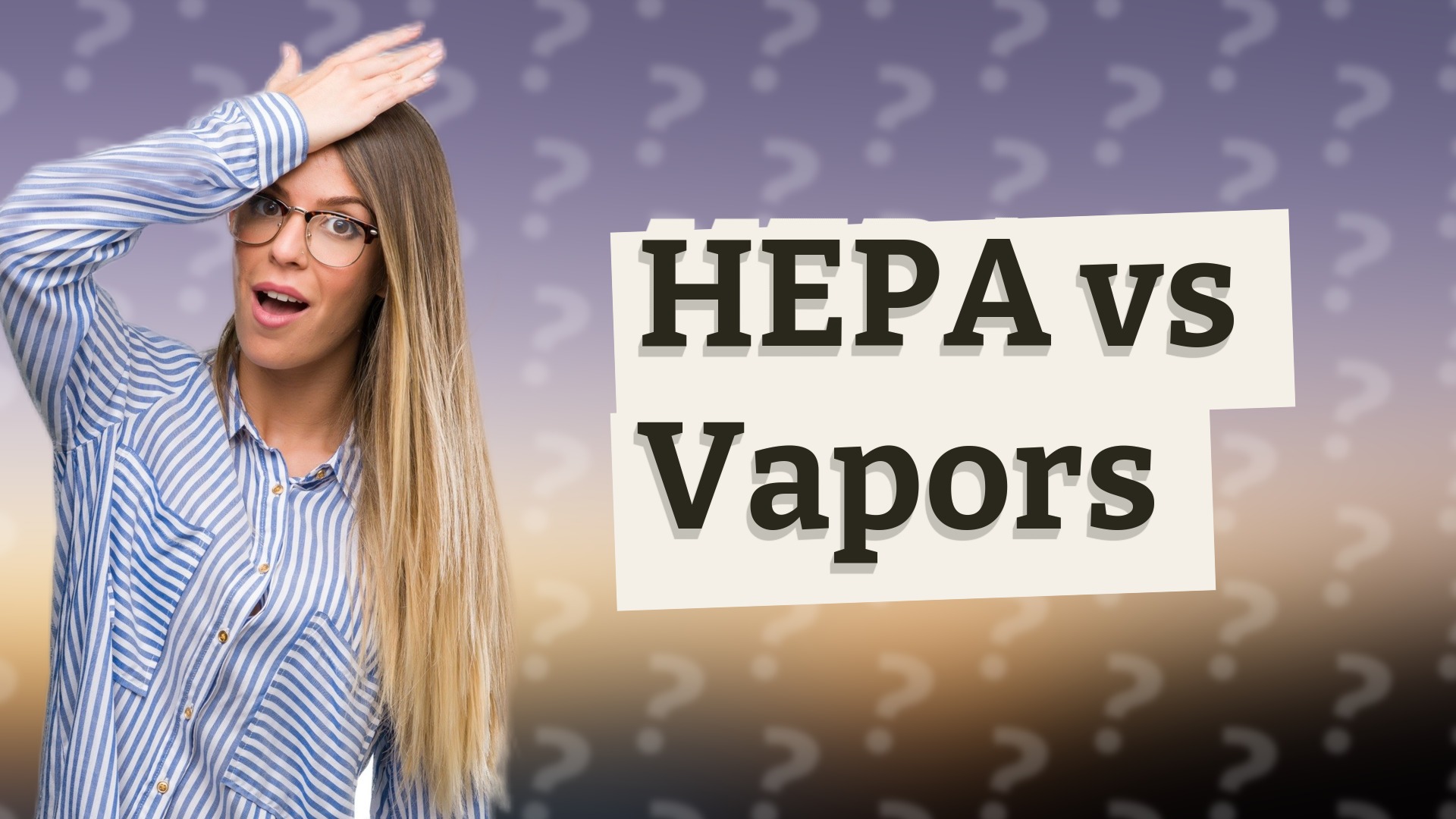 HEPA vs Vapors