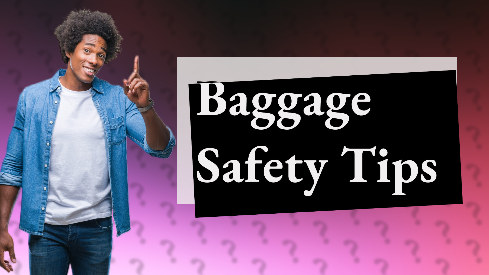 Baggage Safety Tips