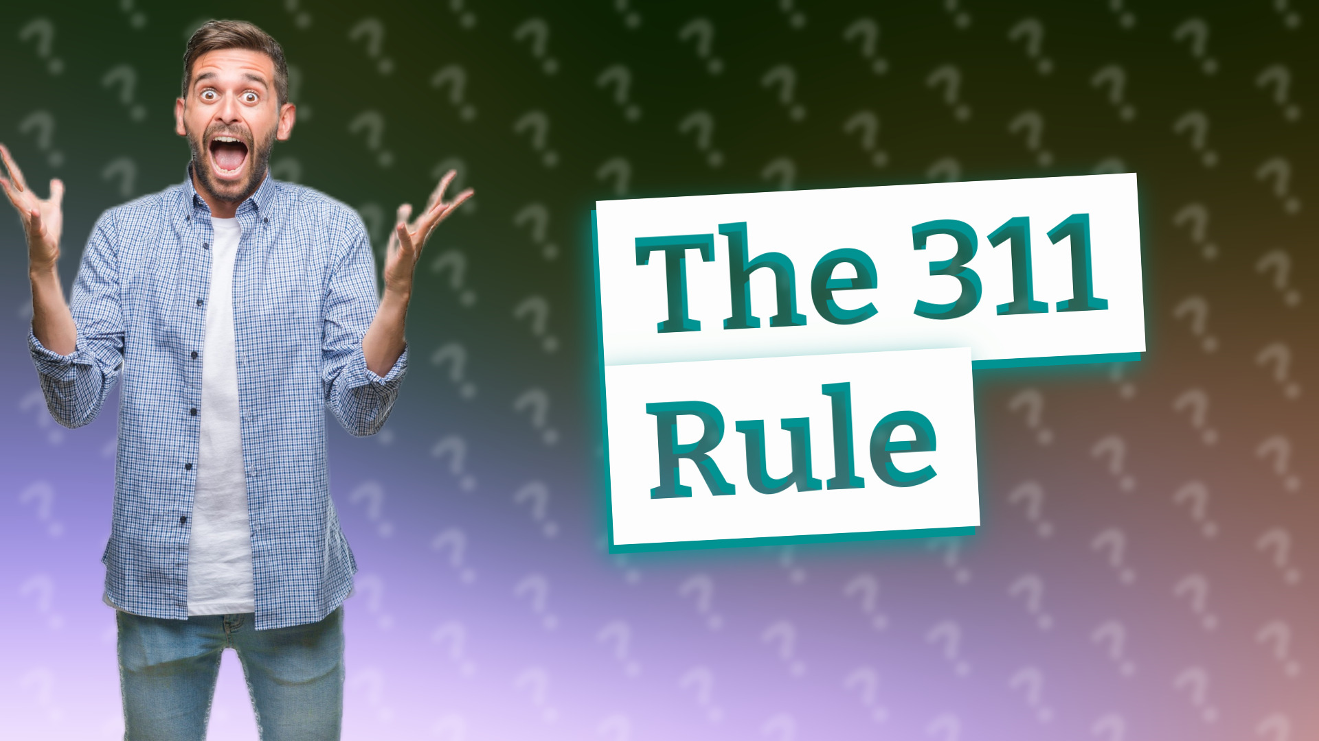 The 311 Rule