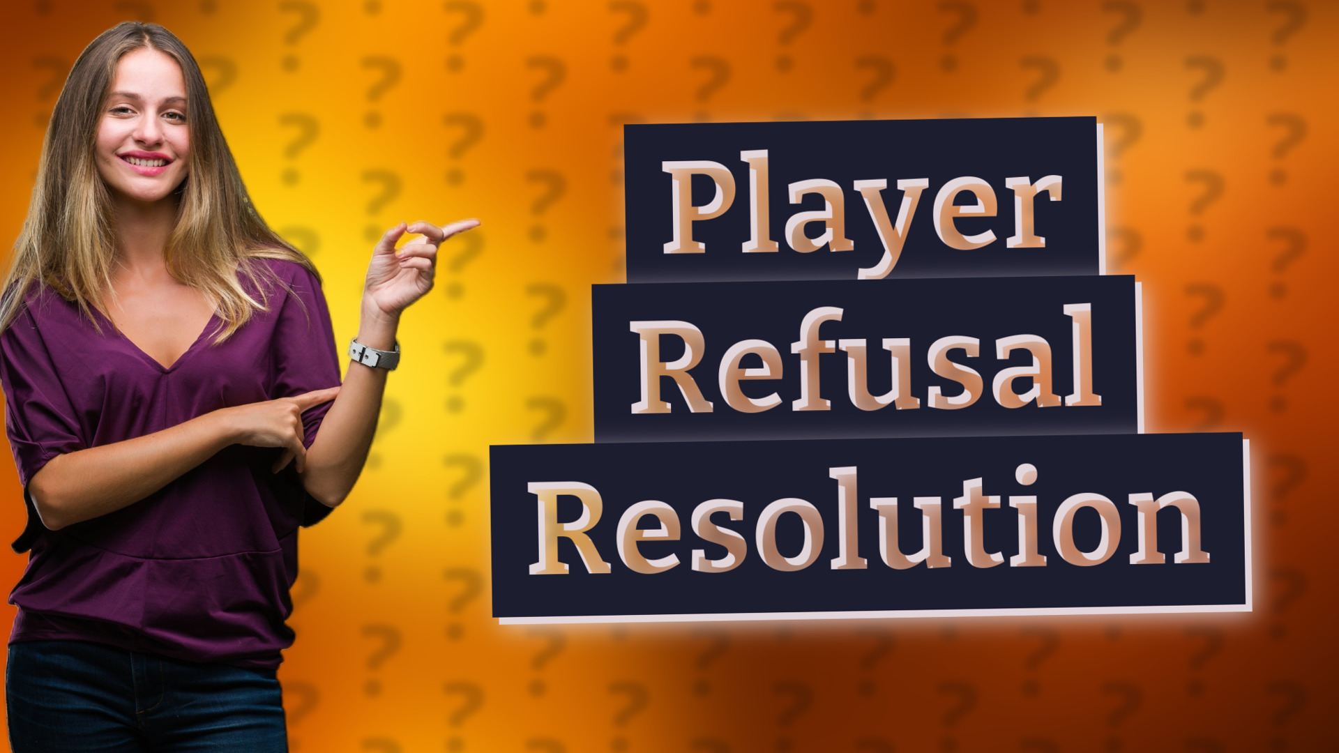Player Refusal Resolution