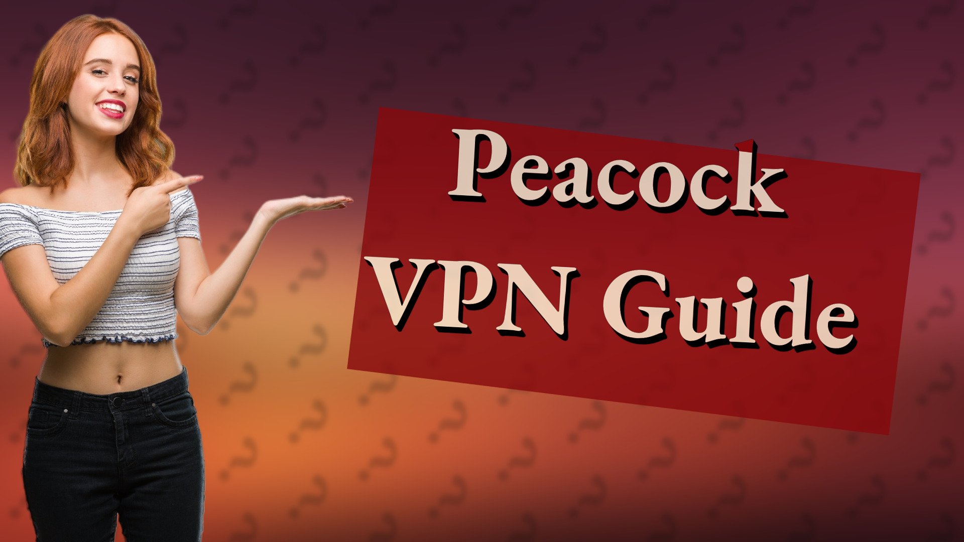 Peacock VPN Guide