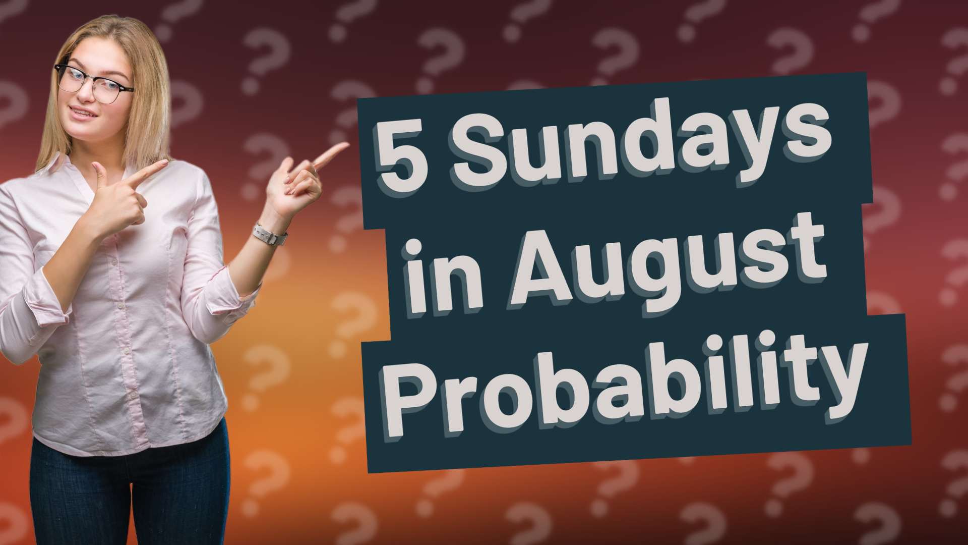 5 Sundays in August Probability