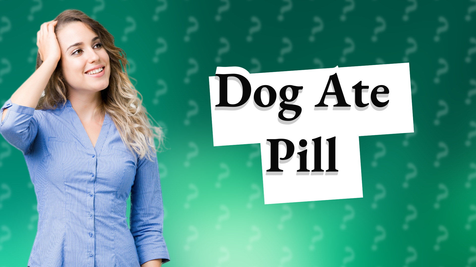 Dog Ate Pill