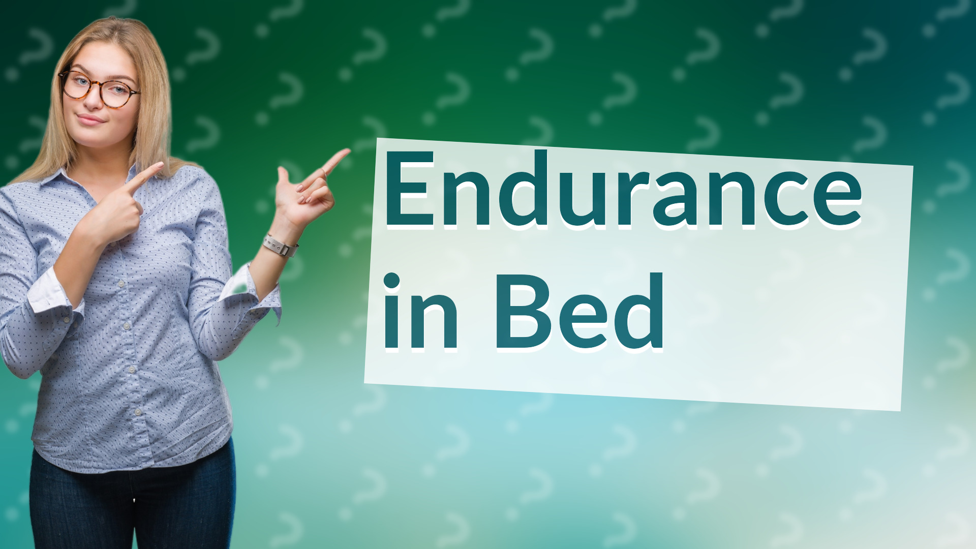 Endurance in Bed