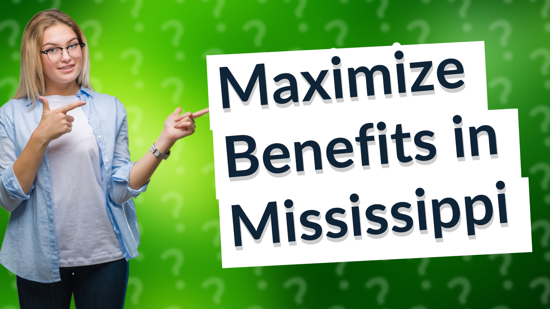 Maximize Benefits in Mississippi